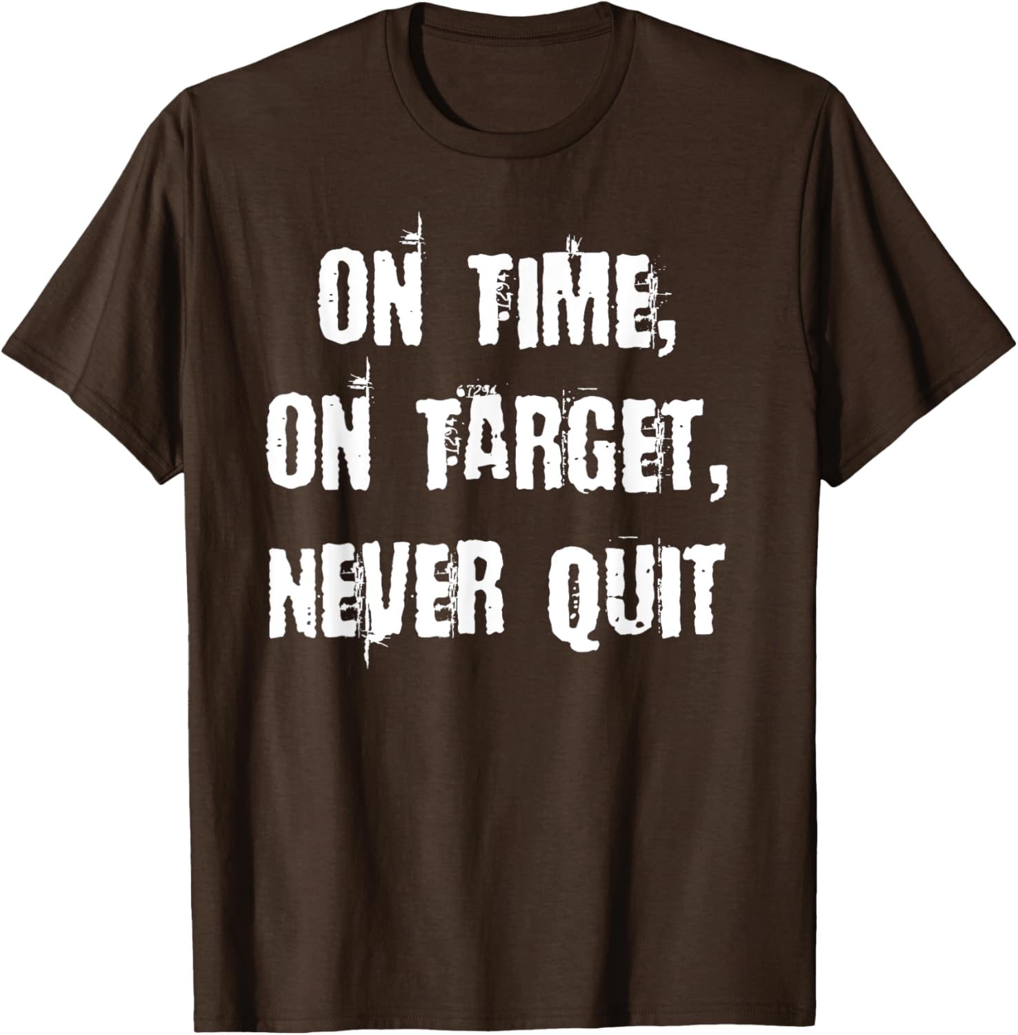 Stay Motivated with On Time On Target Never Quit T-Shirt for Everyday Wear - 11