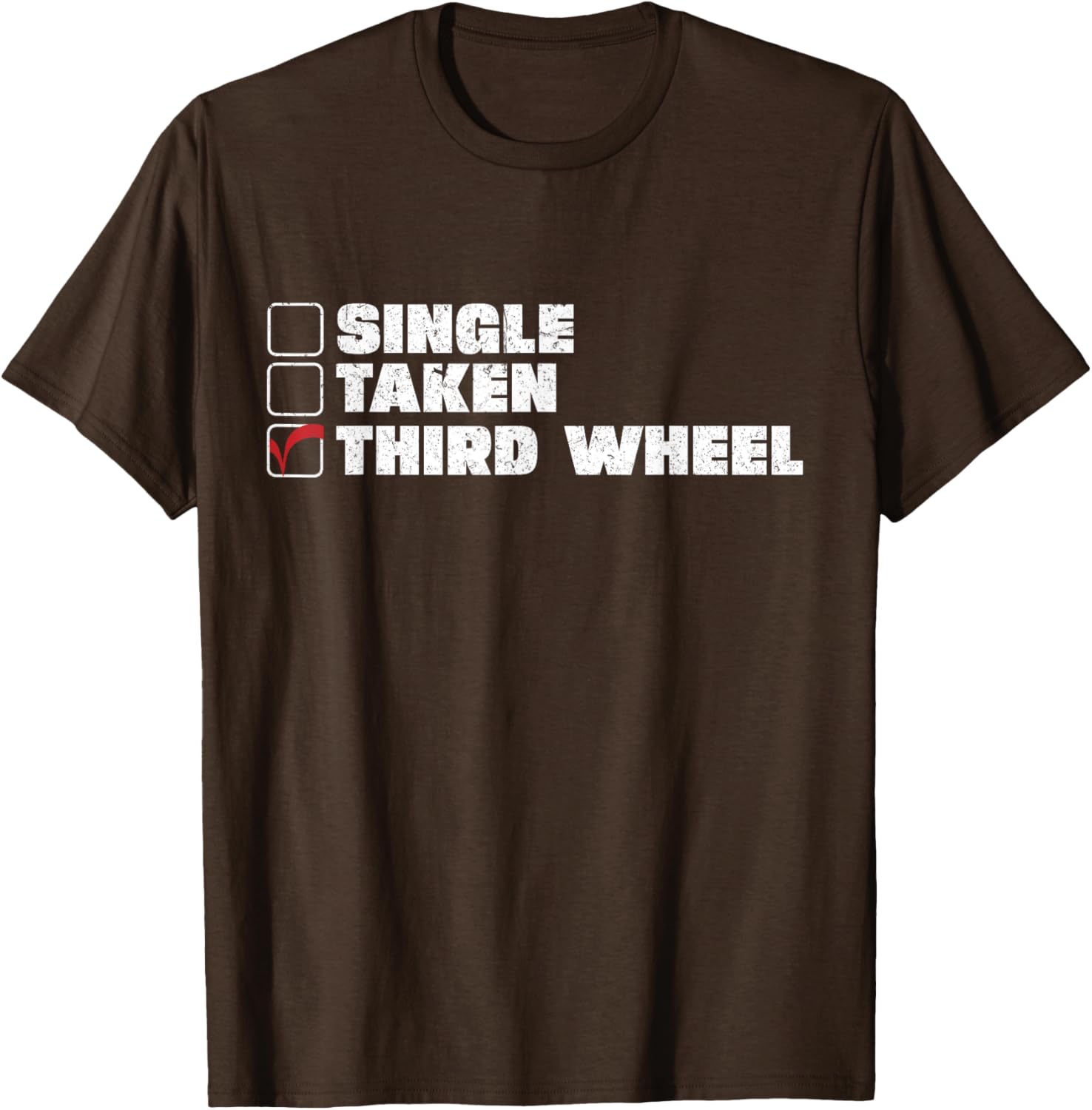 Single Taken Third Wheel Valentine's Day T-Shirt for Fun Single Life - 24
