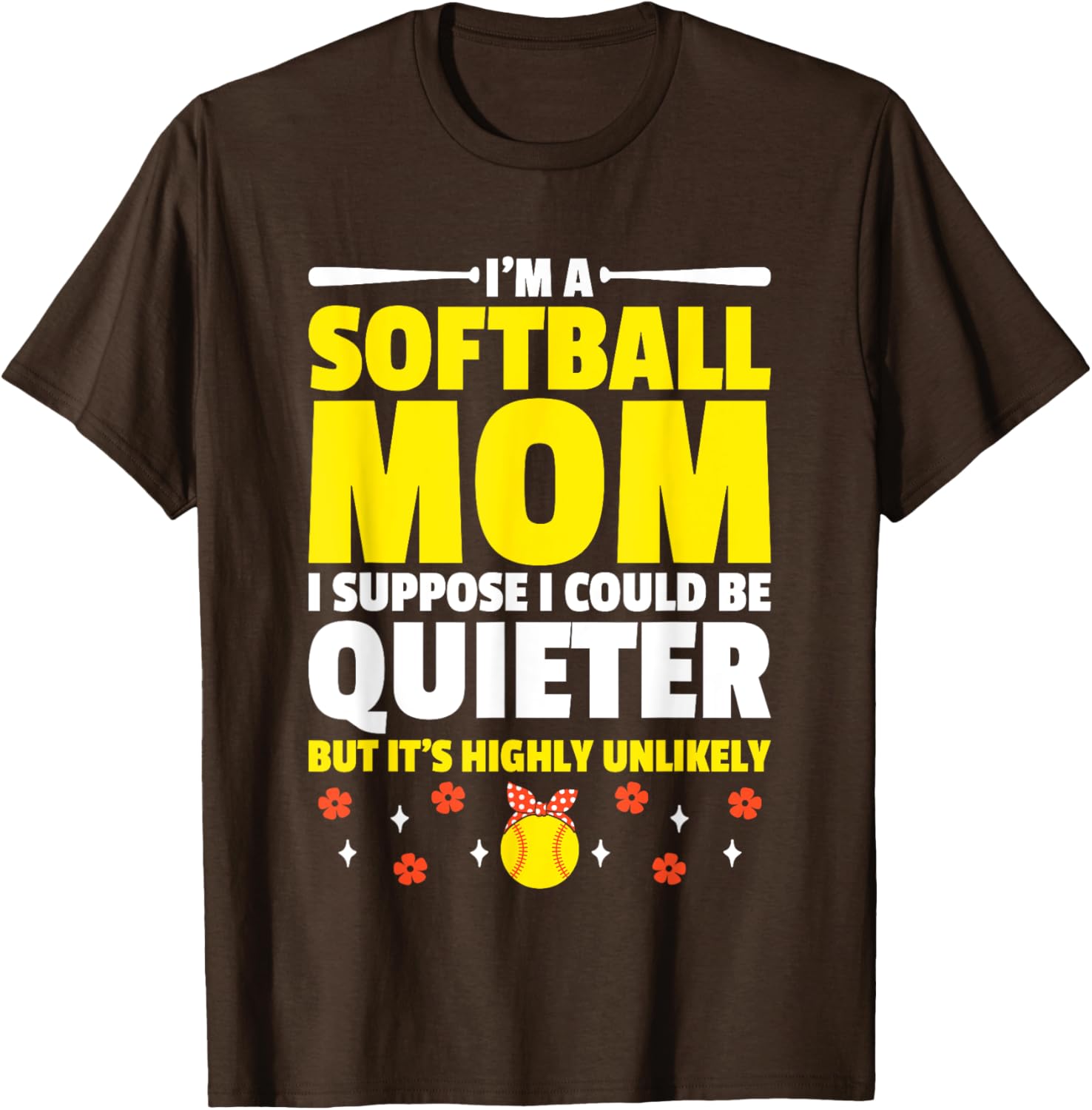 Softball Mom T-Shirt I'm A Softball Mom I Could Be Quieter Fun Tee - 10