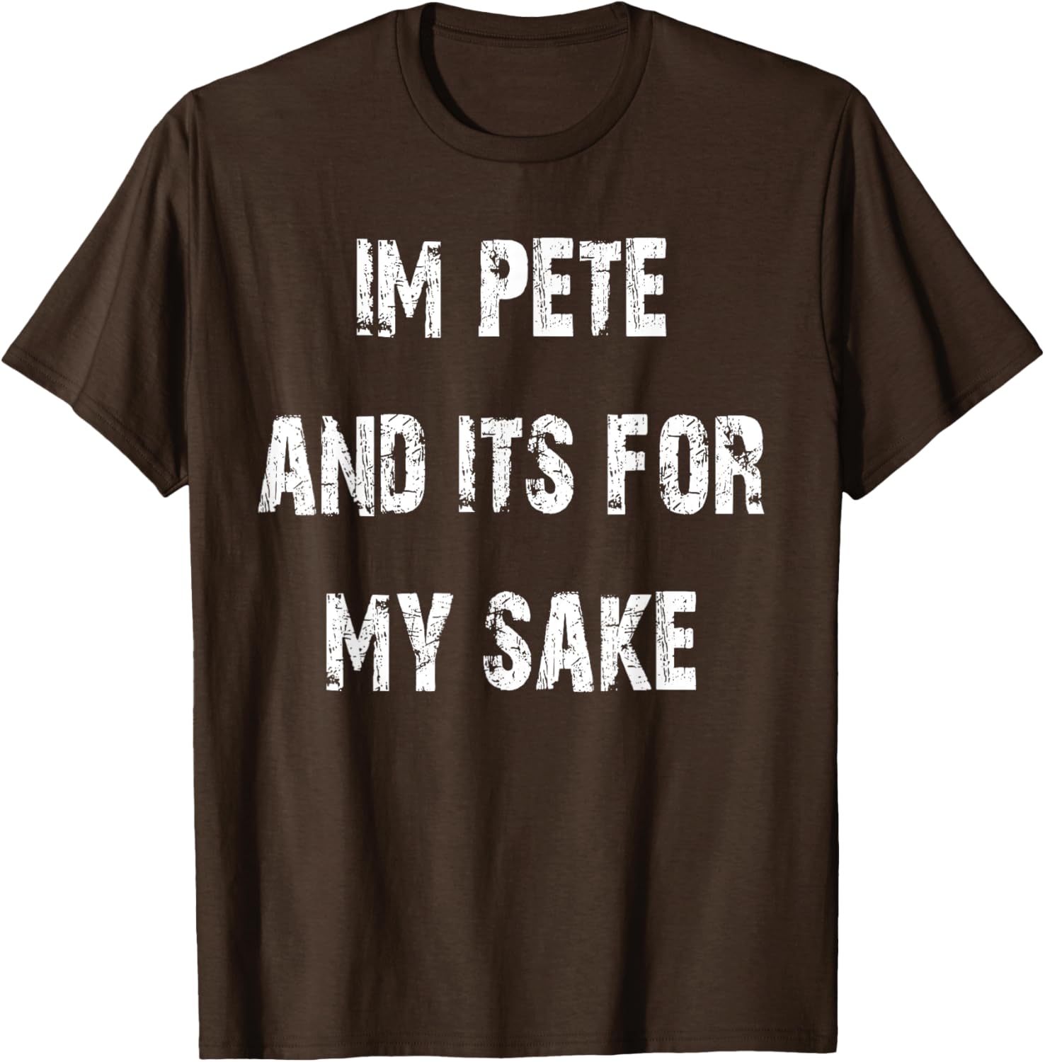 Pete's Sake Funny T-Shirt for Humor Lovers - Stylish Casual Wear - 17