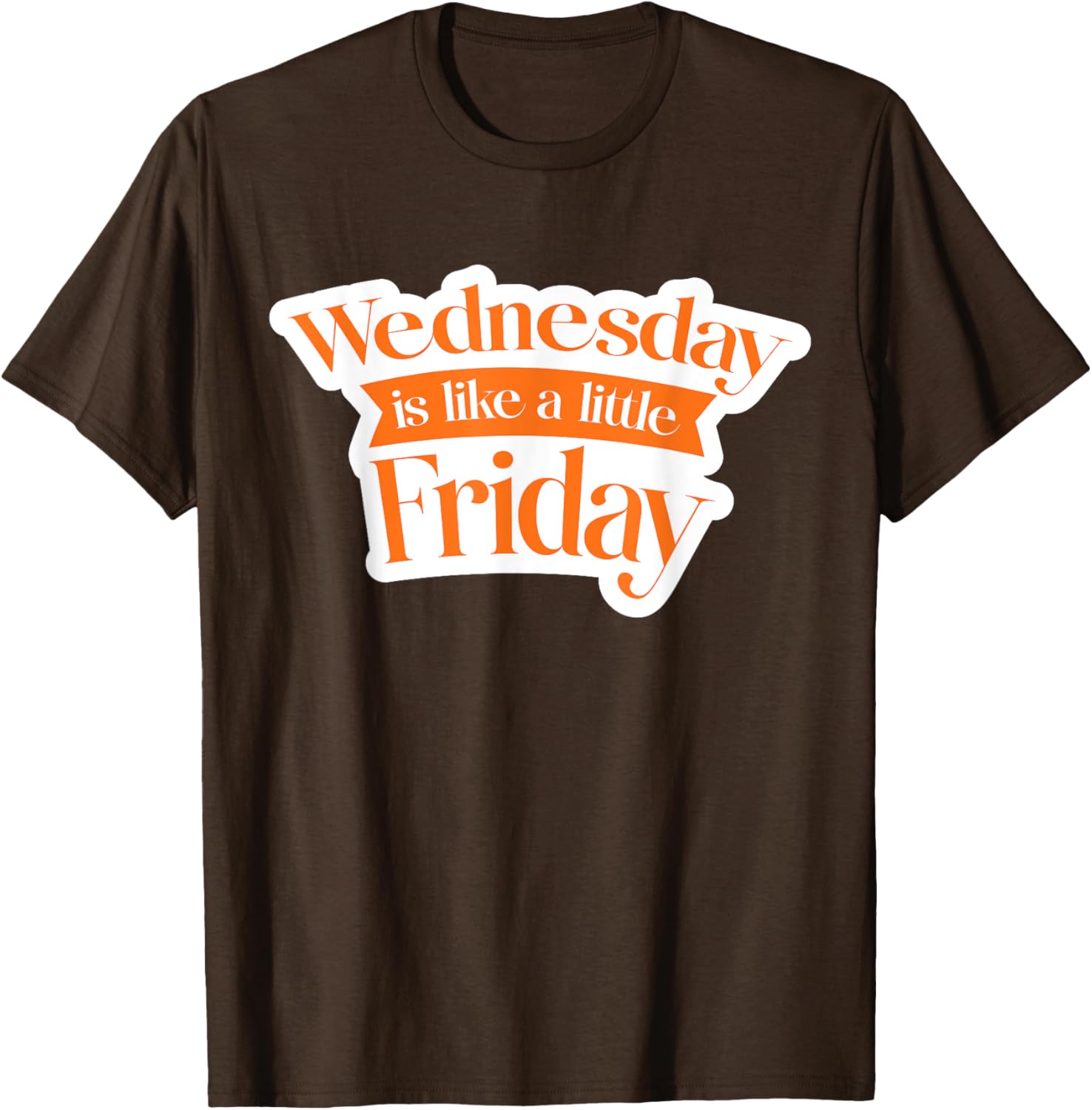Urban Wednesday T-Shirt Like a Little Friday Fun Casual Wear - 1