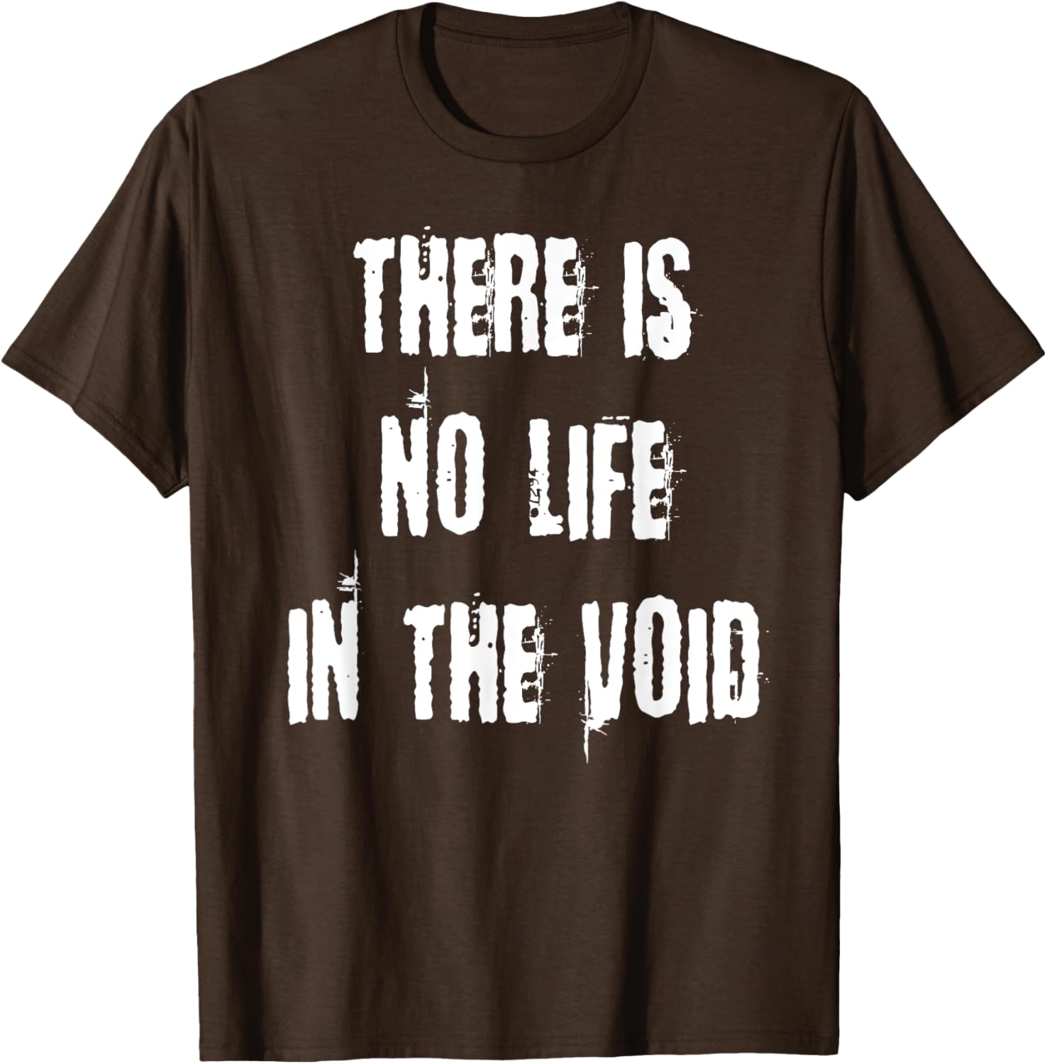 Stylish There is No Life in the Void T-Shirt for Unique Fashion Statement - 11
