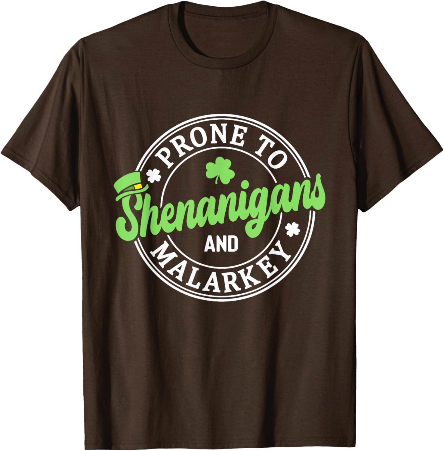 Prone to Shenanigans & Malarkey Shamrock St Patrick's Day T-Shirt - 15