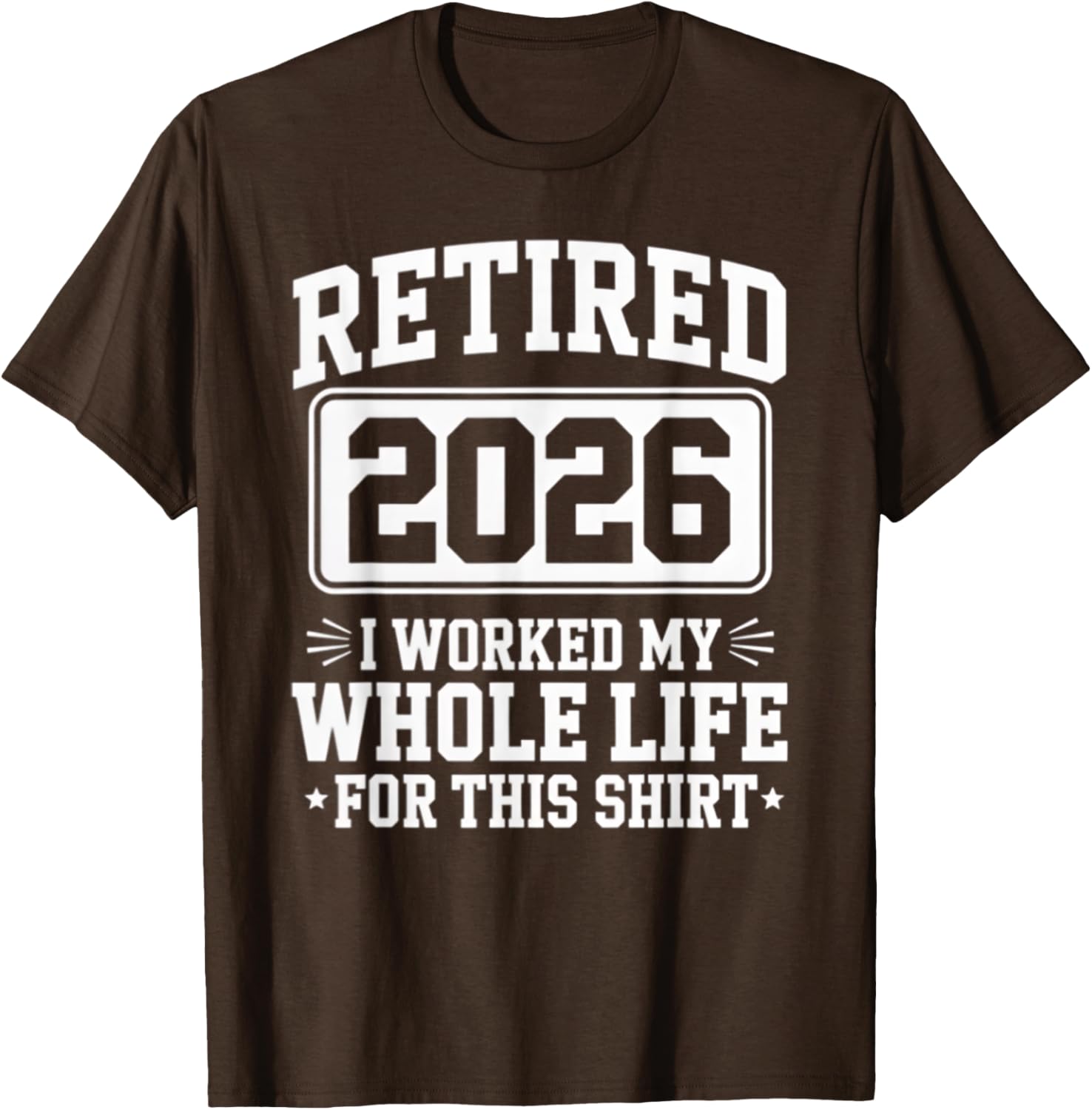 Retired 2026 T-Shirt For Proud Retirees Who Worked Hard - 10