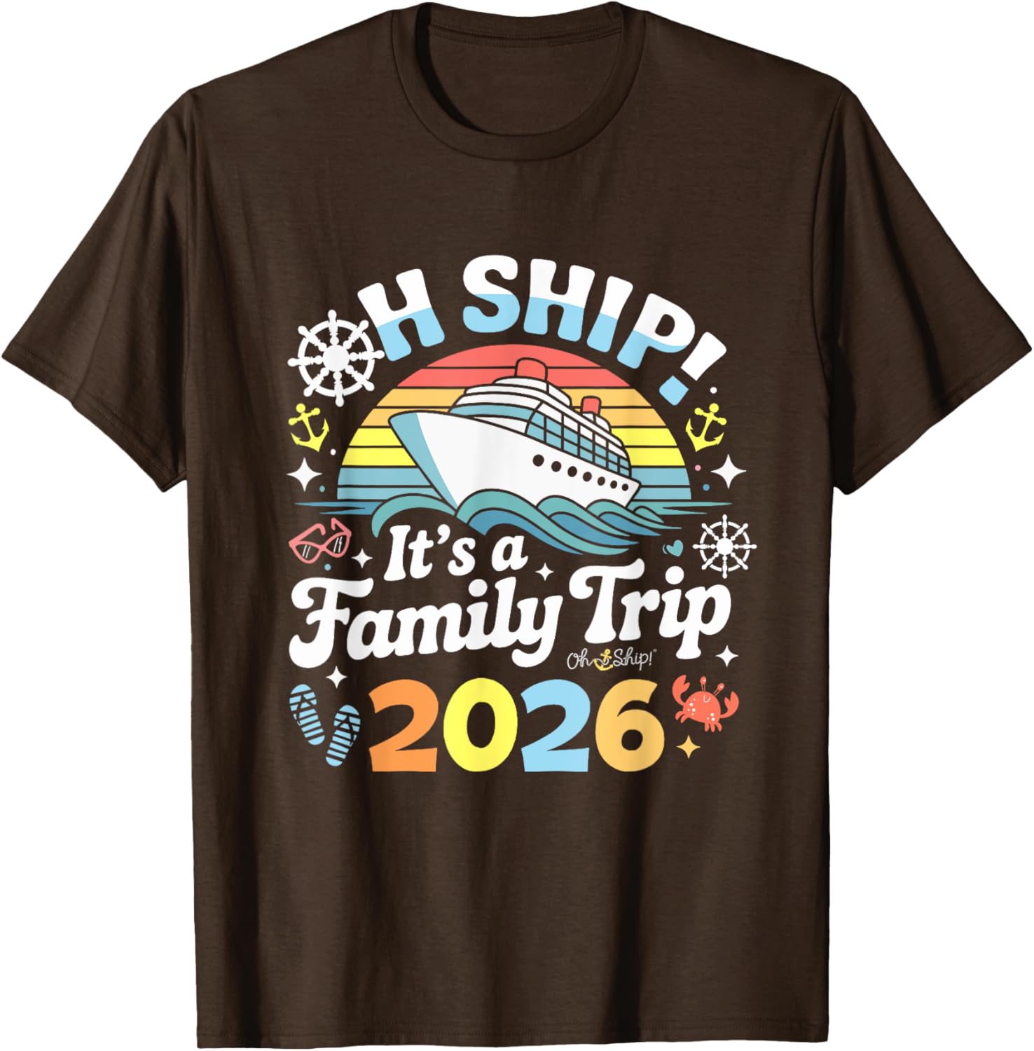 Oh Ship It's a Family Trip 2026 Matching Cruise T-Shirt for All Ages - 1