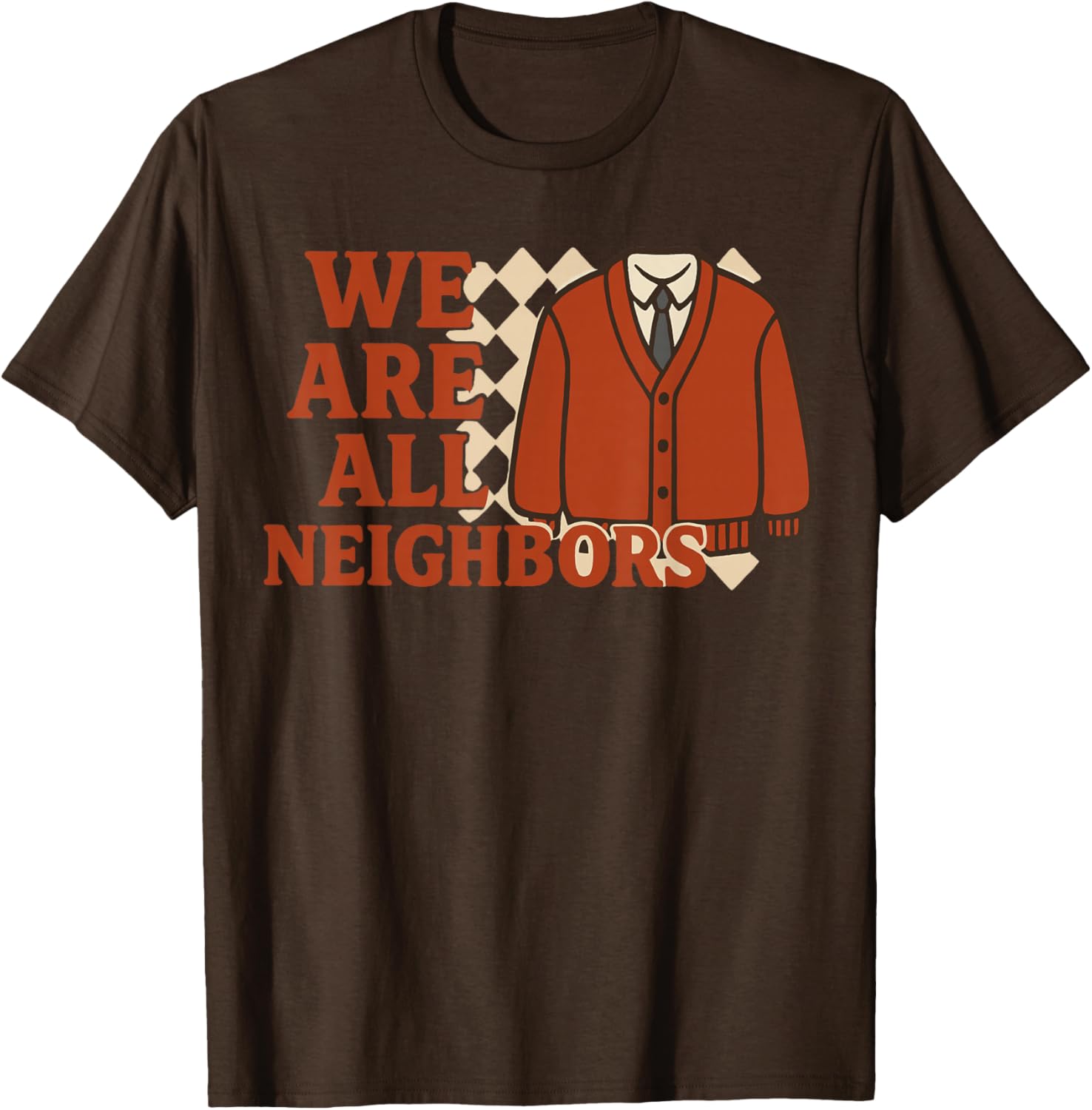 We Are All Neighbors T-Shirt - Soft Cotton Graphic Tee for Everyone - 10