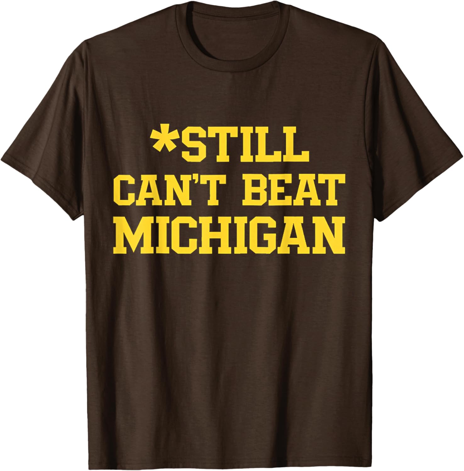 Still Can't Beat Michigan T-Shirt for Fans - Comfortable and Stylish Apparel - 8