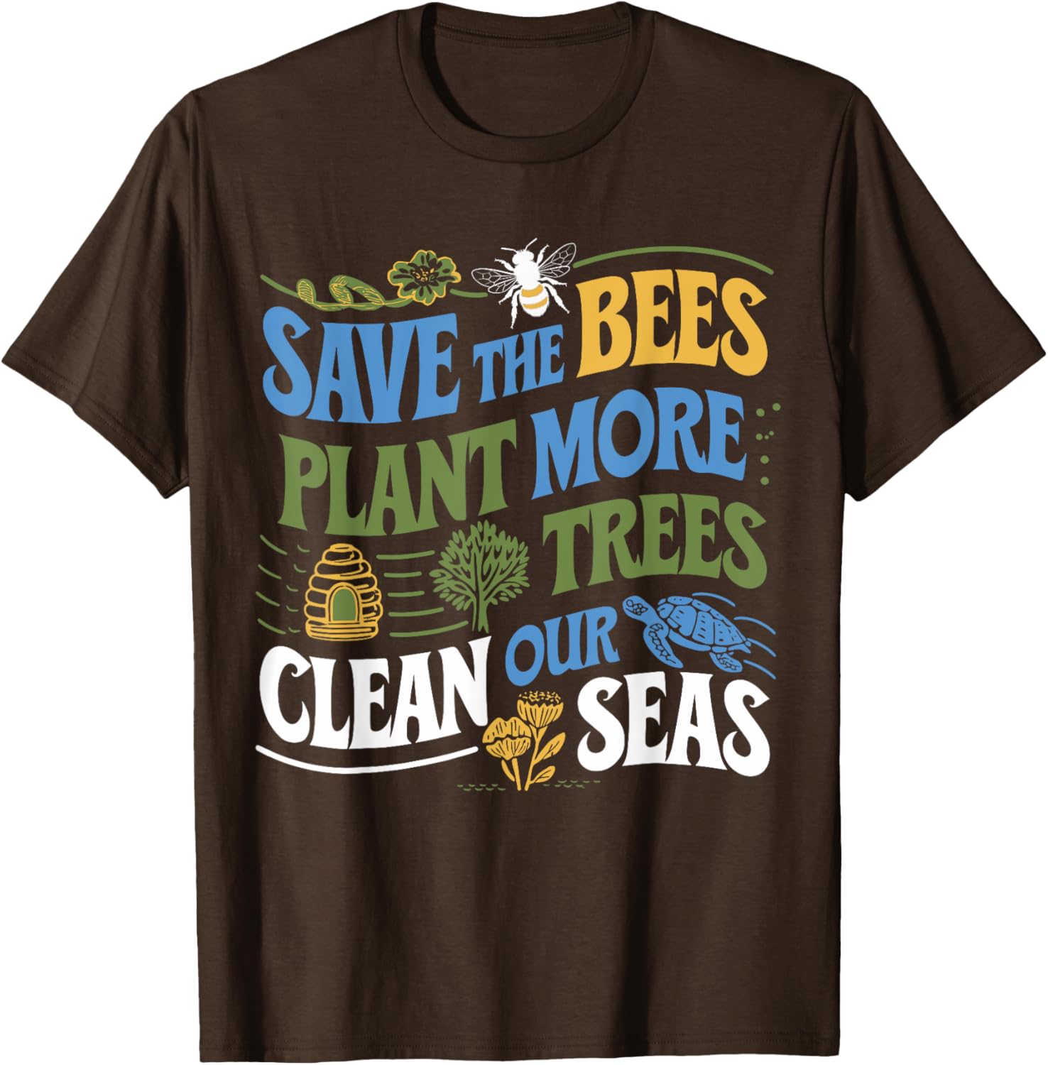 Save The Bees Plant Trees Clean The Seas Earth Day T-Shirt for Nature Lovers - 12