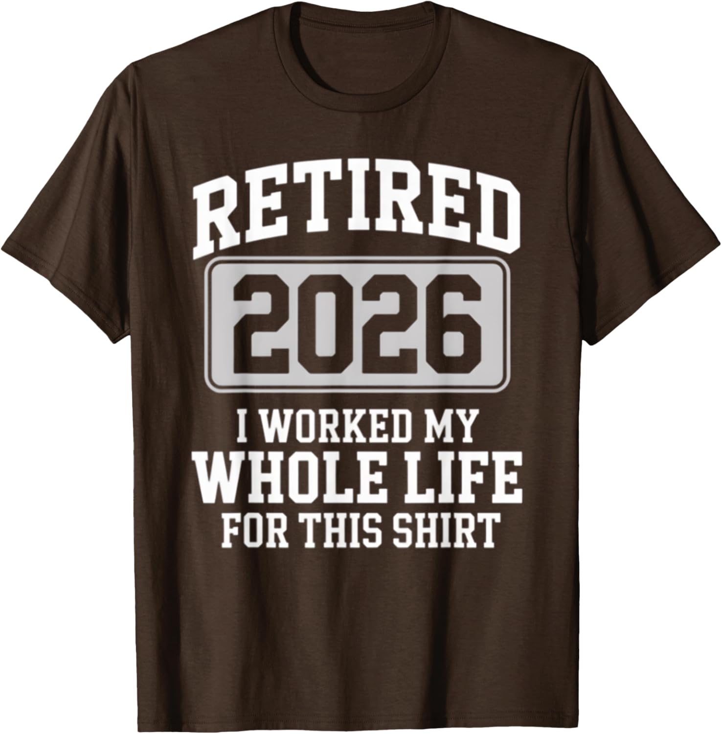 Retired 2026 T-Shirt Perfect for Those Who Worked Hard for Relaxation - 1