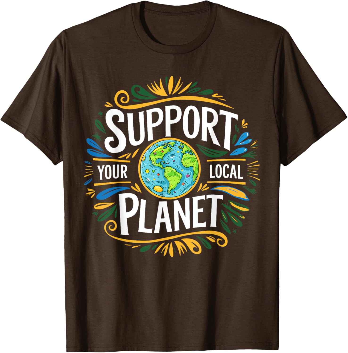 Support Your Local Planet Kindness T-Shirt for Earth Day Celebration - 7