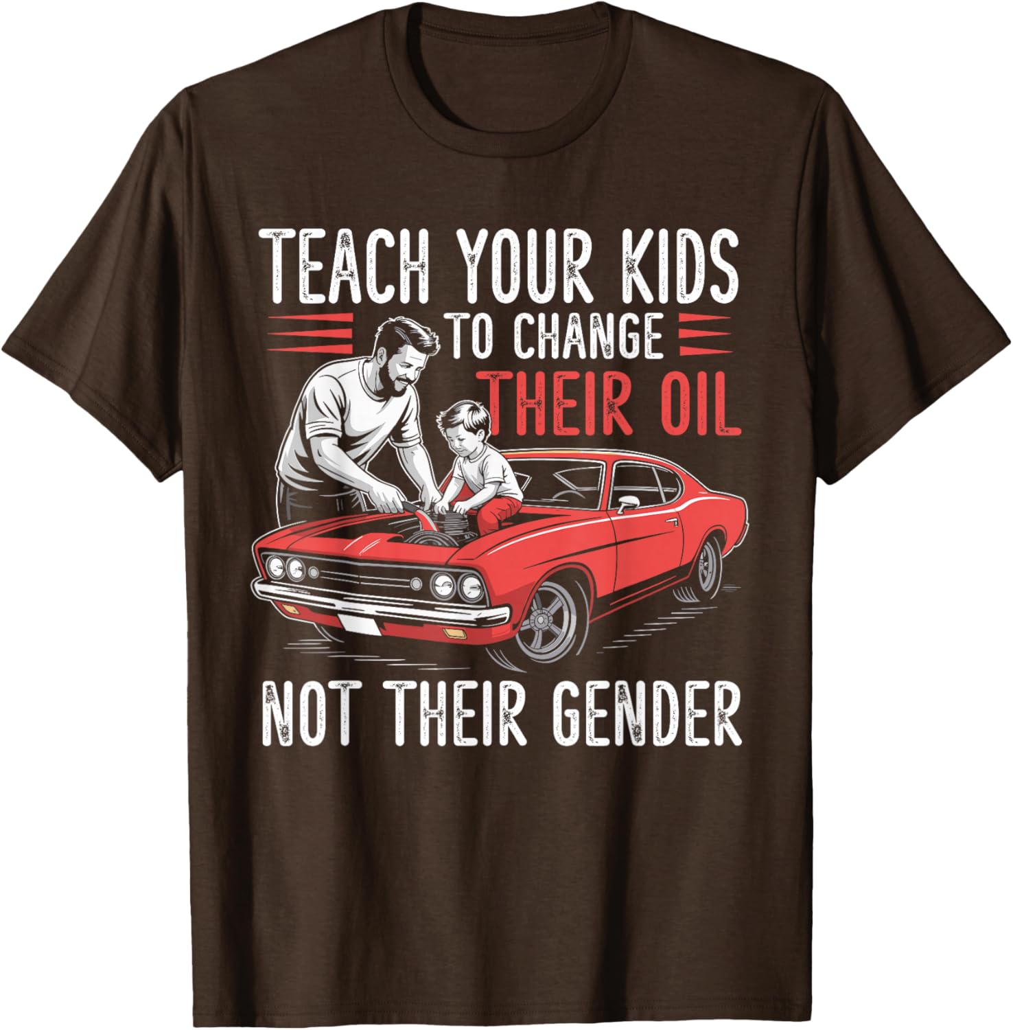 Teach Your Kids to Change Oil Not Gender T-Shirt for Fun Family Style - 5
