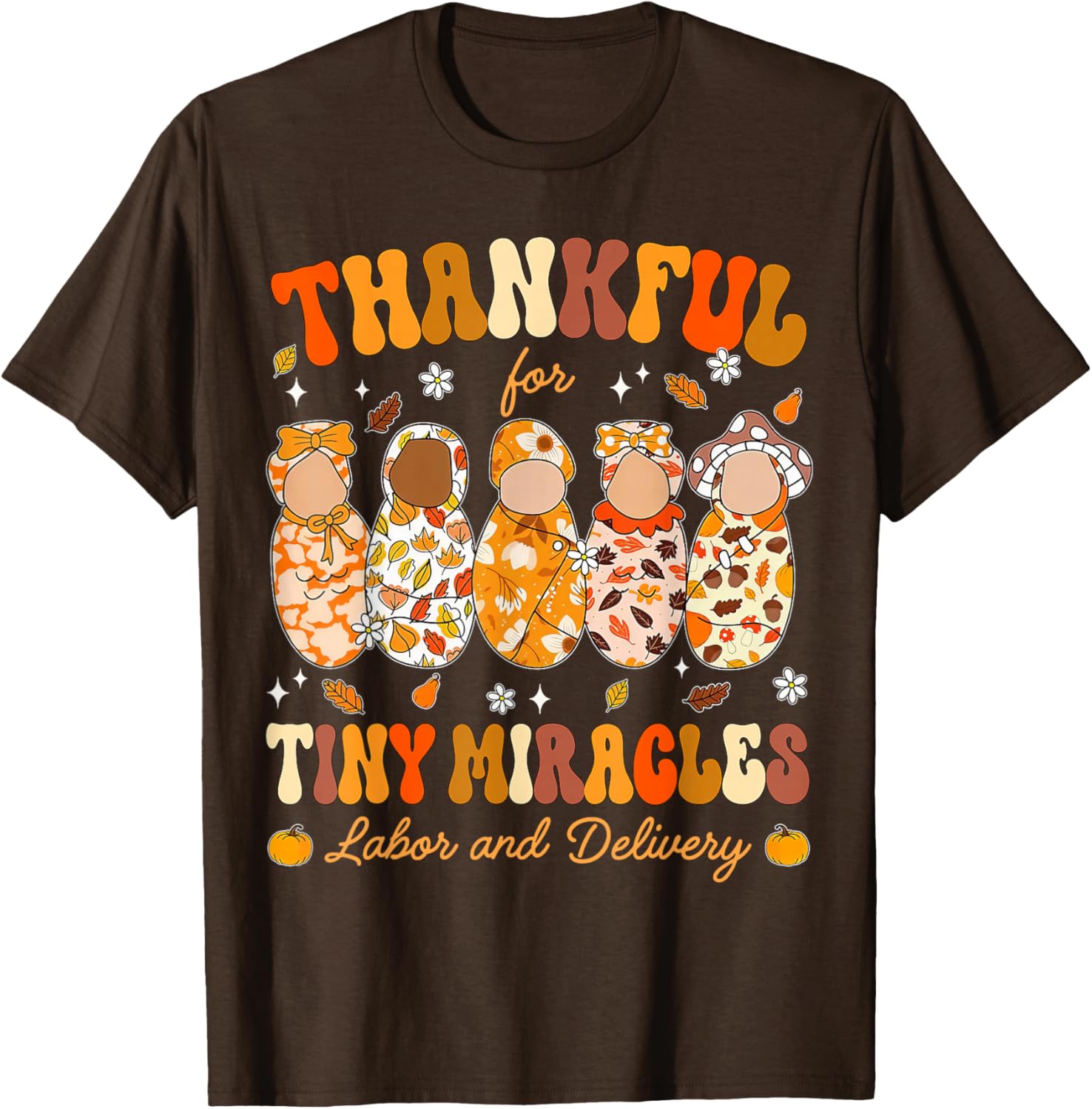 Thankful for Tiny Miracles Thanksgiving Nurse T-Shirt for Labor & Delivery - 15