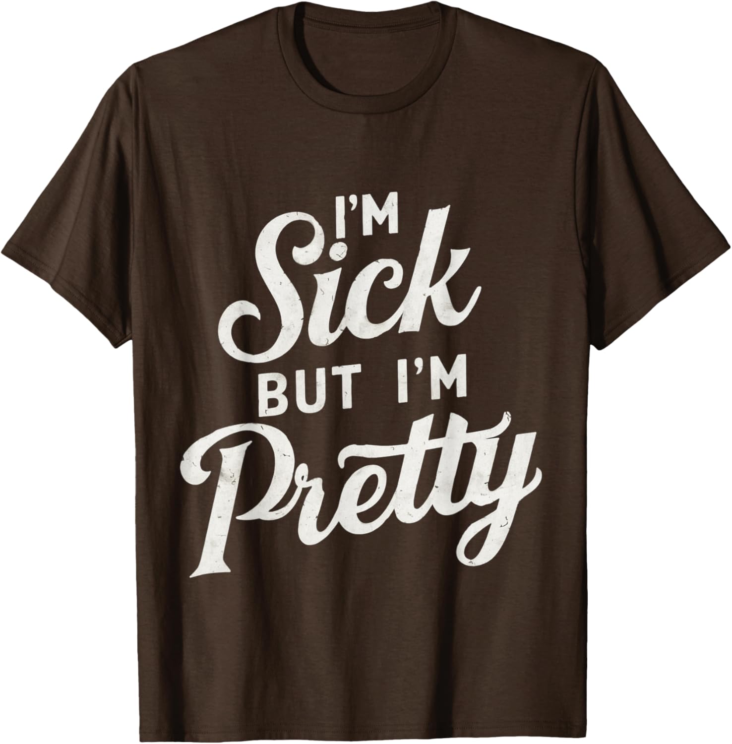 Sick but Stylish I'm Pretty Baby Graphic T-Shirt for Fun Casual Wear - 27
