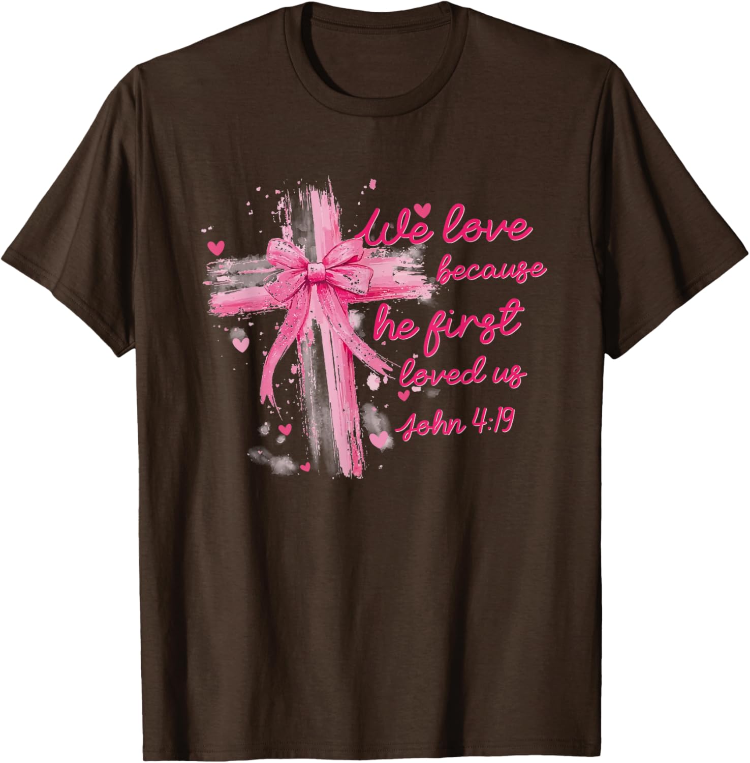 Valentine Coquette T-Shirt - We Love Because He First Loved Us Design - 7