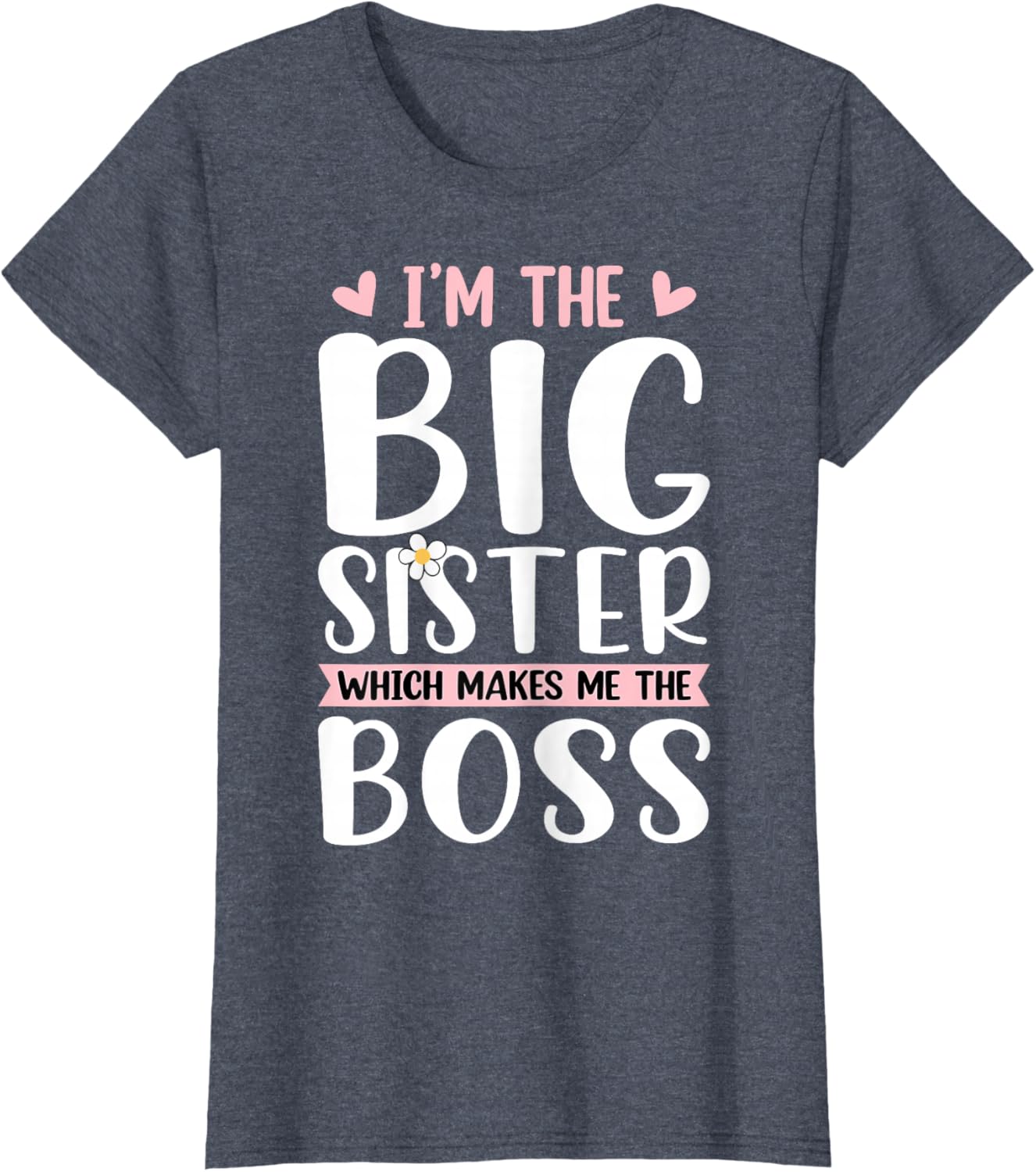 Proud Big Sister T-Shirt I'm The Boss Fun Gift for Siblings - 7