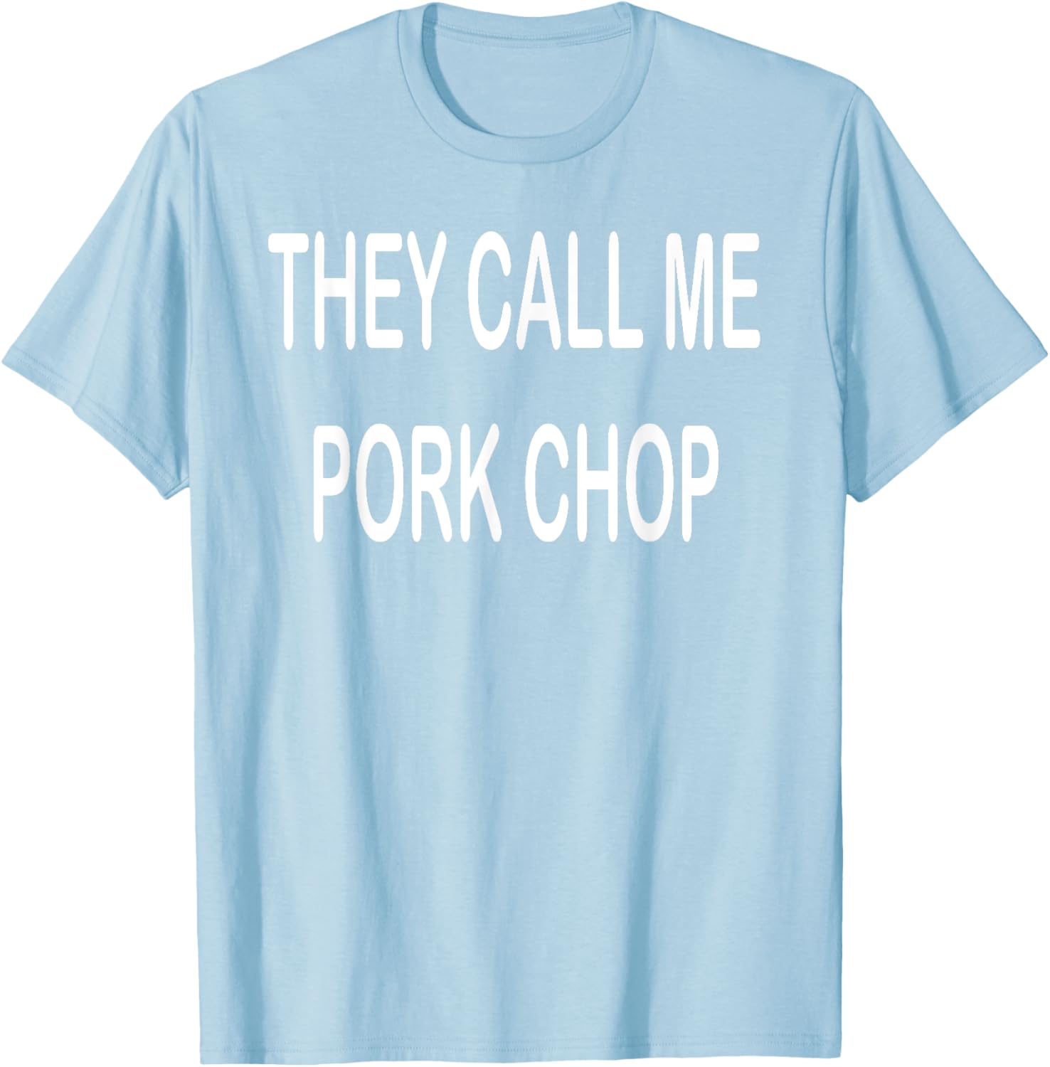 They Call Me Pork Chop T-Shirt Fun and Unique Graphic Tee for Everyday Wear - 3