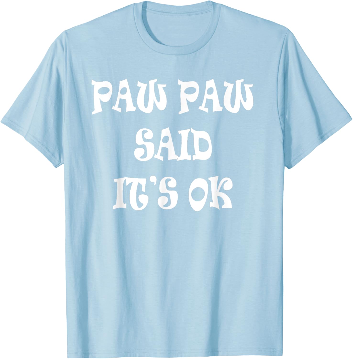 Paw Paw Said It's OK T-Shirt for Kids - Cute and Comfy Apparel - 16
