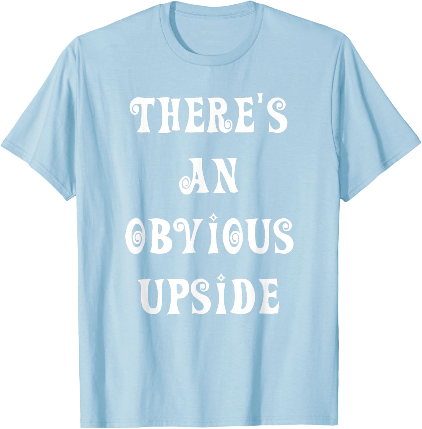 There's an Obvious Upside T-Shirt for Casual Style Lovers - 6