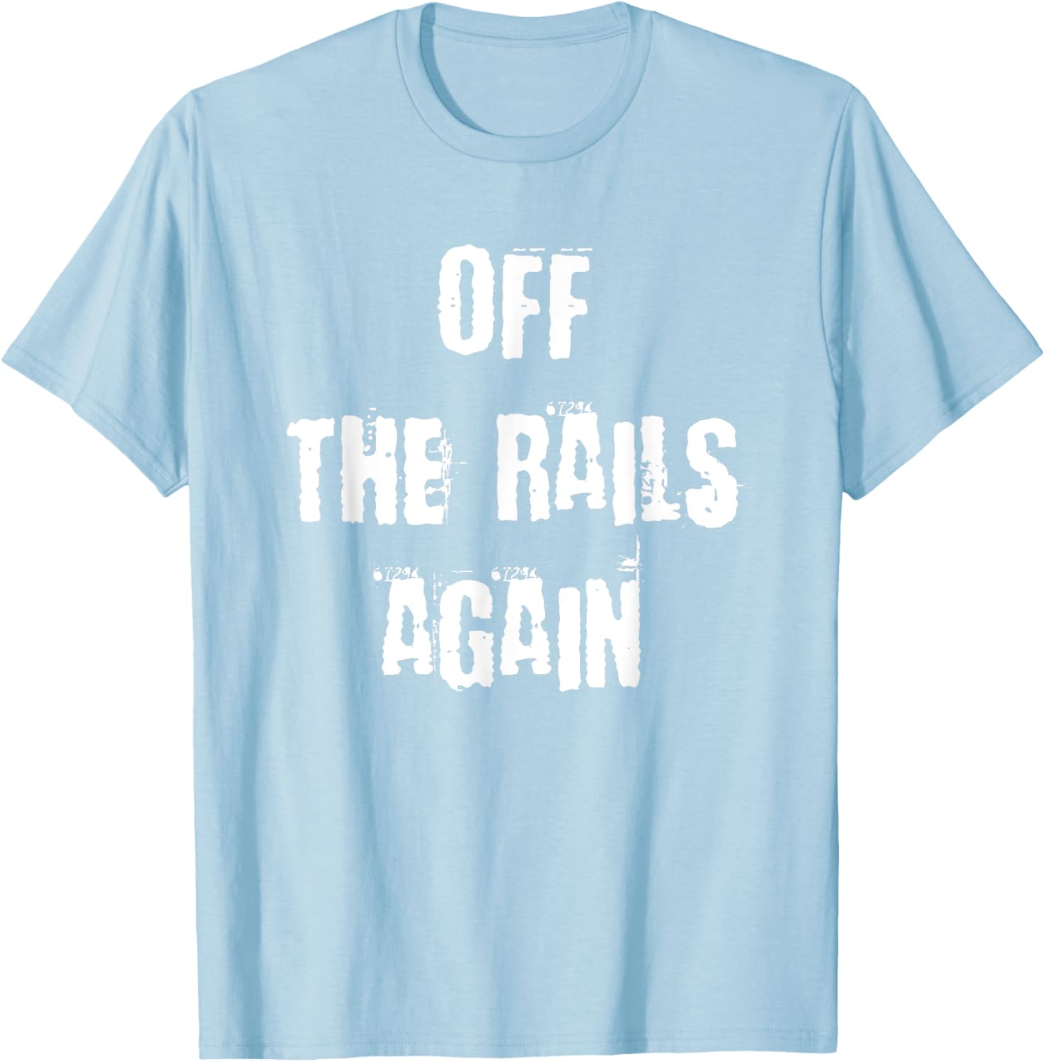 Off The Rails Again T-Shirt for Trendy Casual Style and Comfort - 17