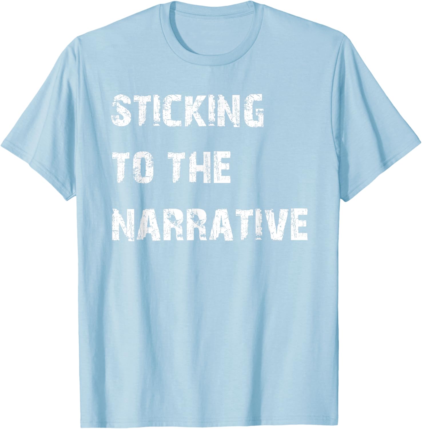 Sticking to the Narrative T-Shirt for Unique Style and Comfort - 22