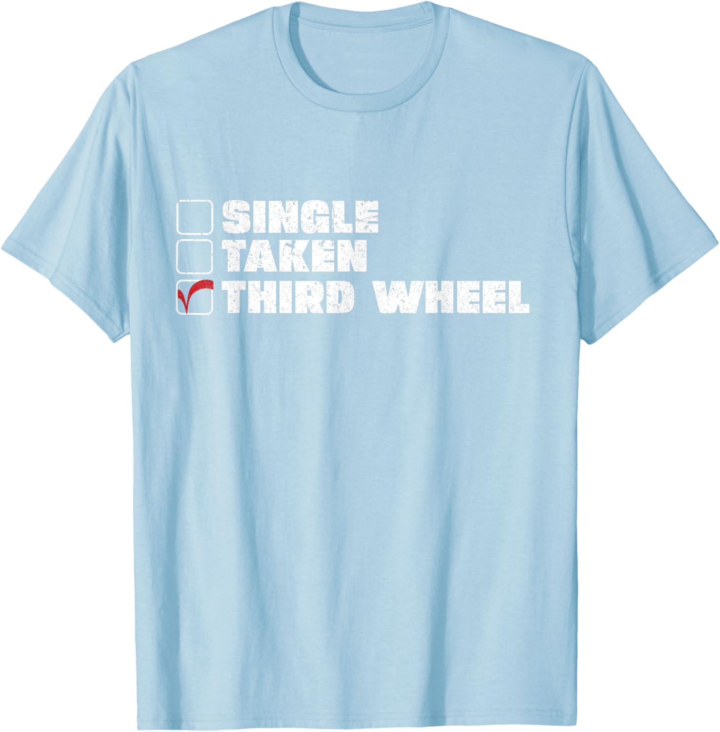 Single Taken Third Wheel Valentine's Day T-Shirt for Fun Single Life - 3