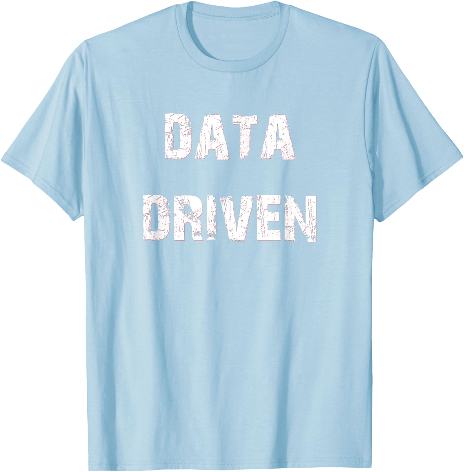 Trendy Data Driven T-Shirt for Tech Enthusiasts - Stylish and Comfortable - 26