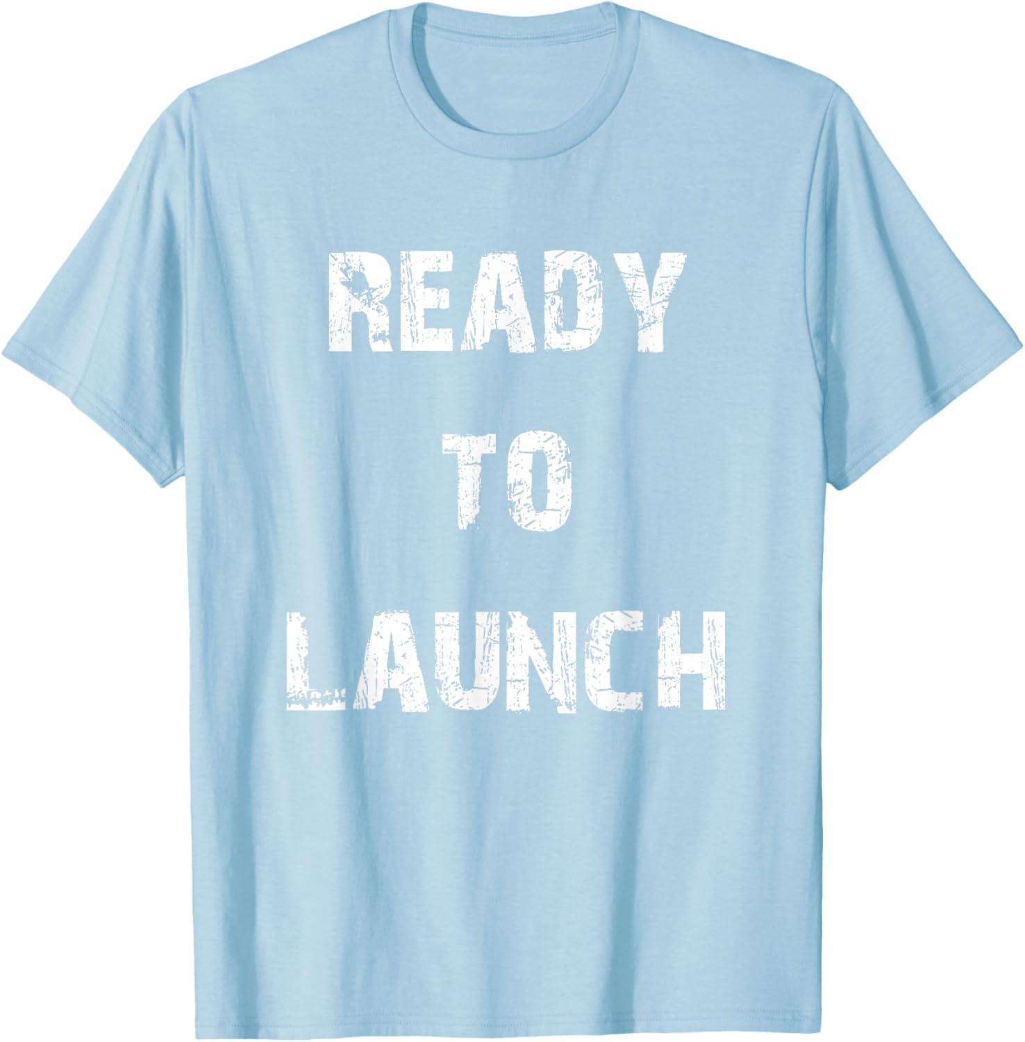 Ready to Launch T-Shirt for Stylish Comfort - Perfect for Everyday Wear - 28