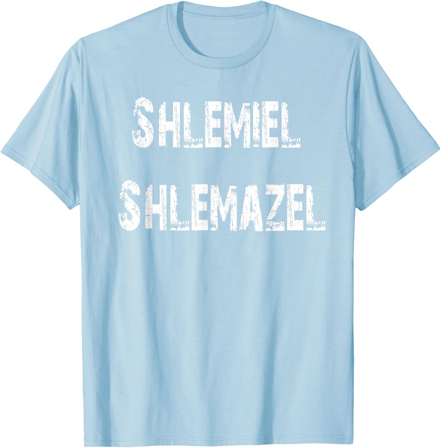 Shlemiel Shlemazel T-Shirt Fun Apparel for Friends and Family - 9