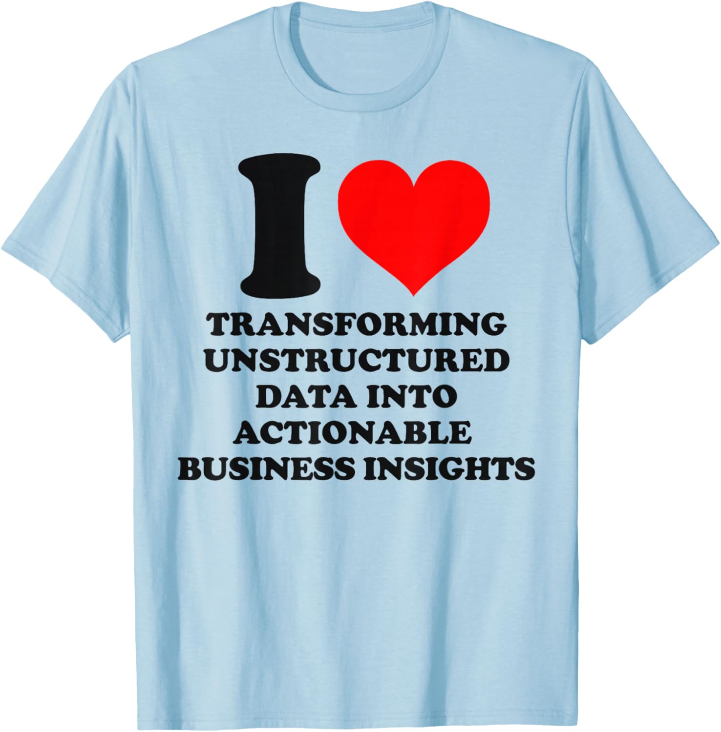 Transform Your Insights with our Unstructured Data T-Shirt for Tech Lovers - 7