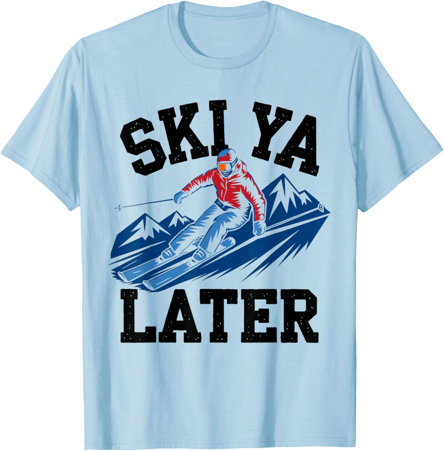 Ski Ya Later T-Shirt for Skier Lovers - Fun Gifts for Men and Women - 7