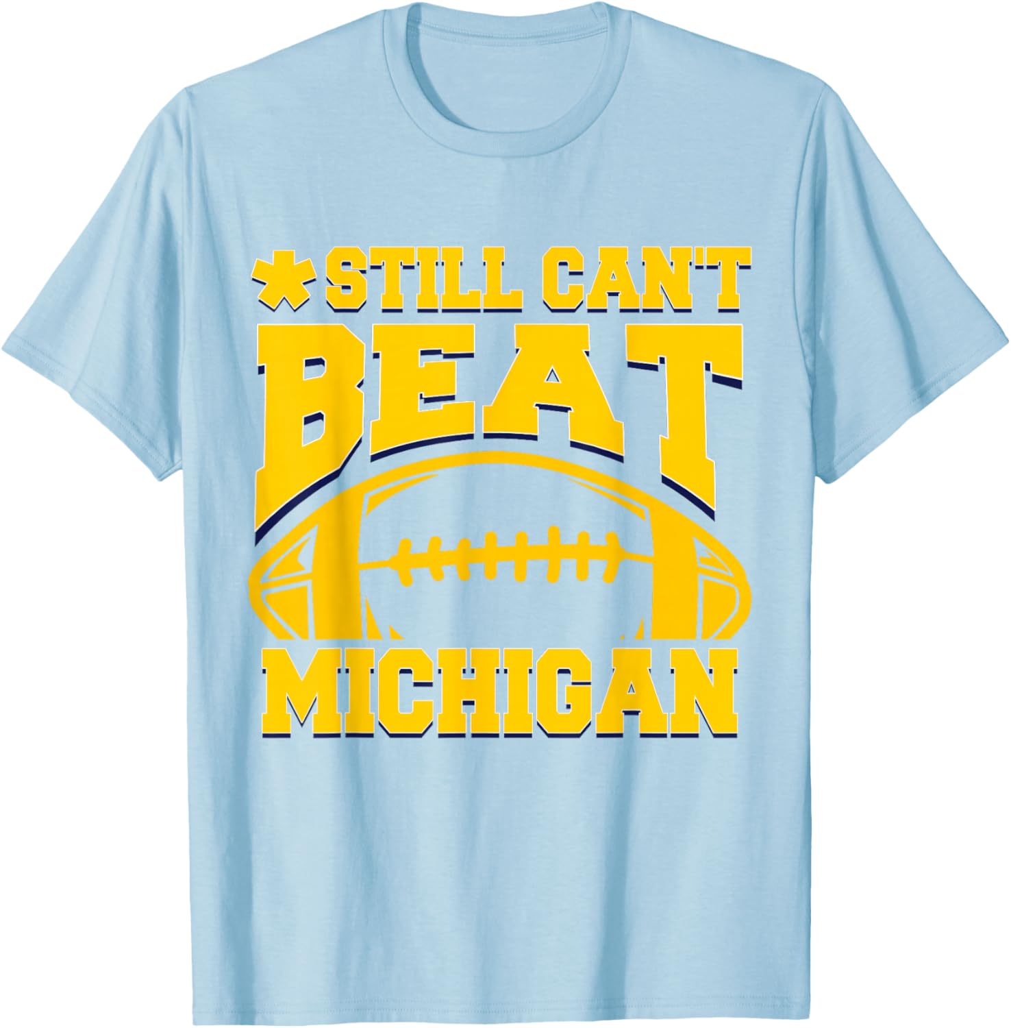 Still Can't Beat Michigan T-Shirt for Fans - Comfortable Sports Apparel - 22