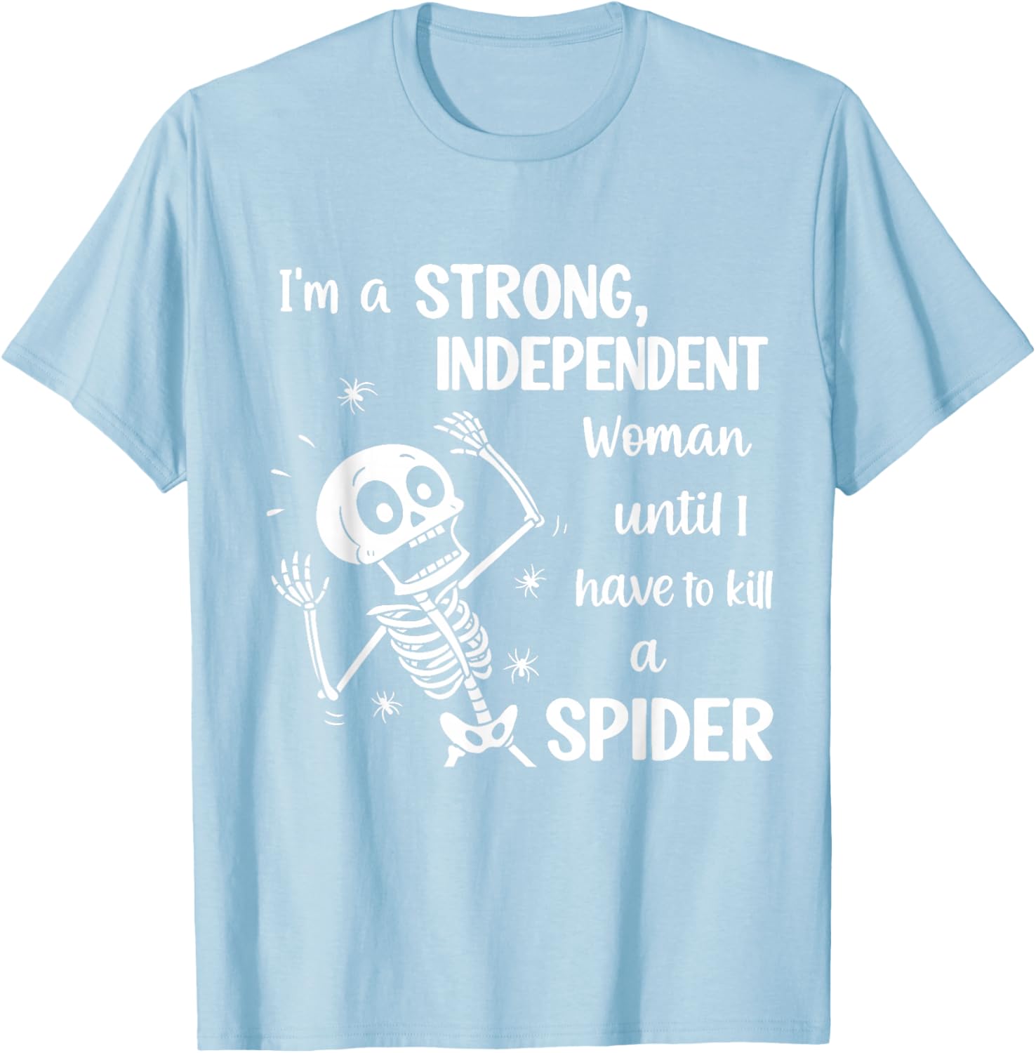 Strong Independent Woman Skeleton T-Shirt Fun and Stylish Graphic Tee - 13