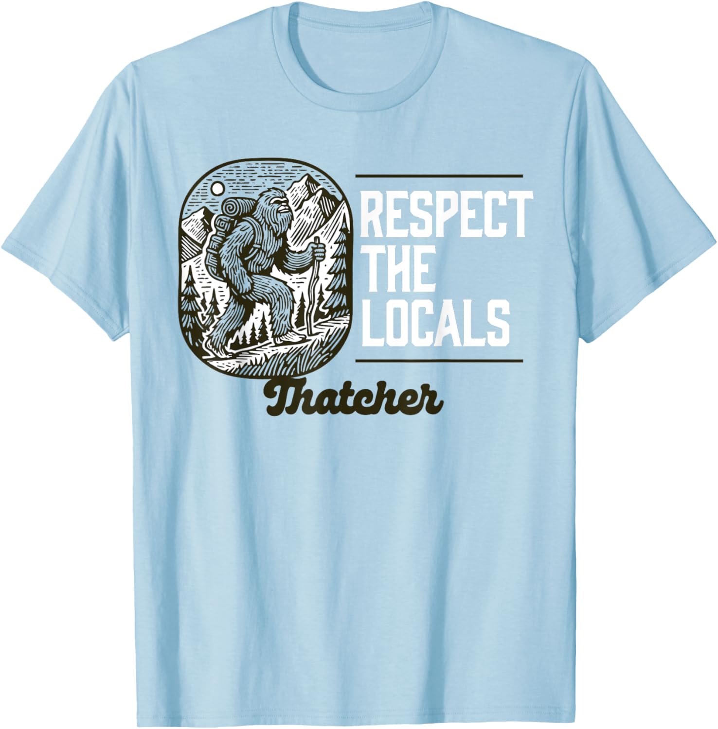 Respect the Locals Bigfoot Sasquatch Hiking T-Shirt for Adventure Lovers - 4