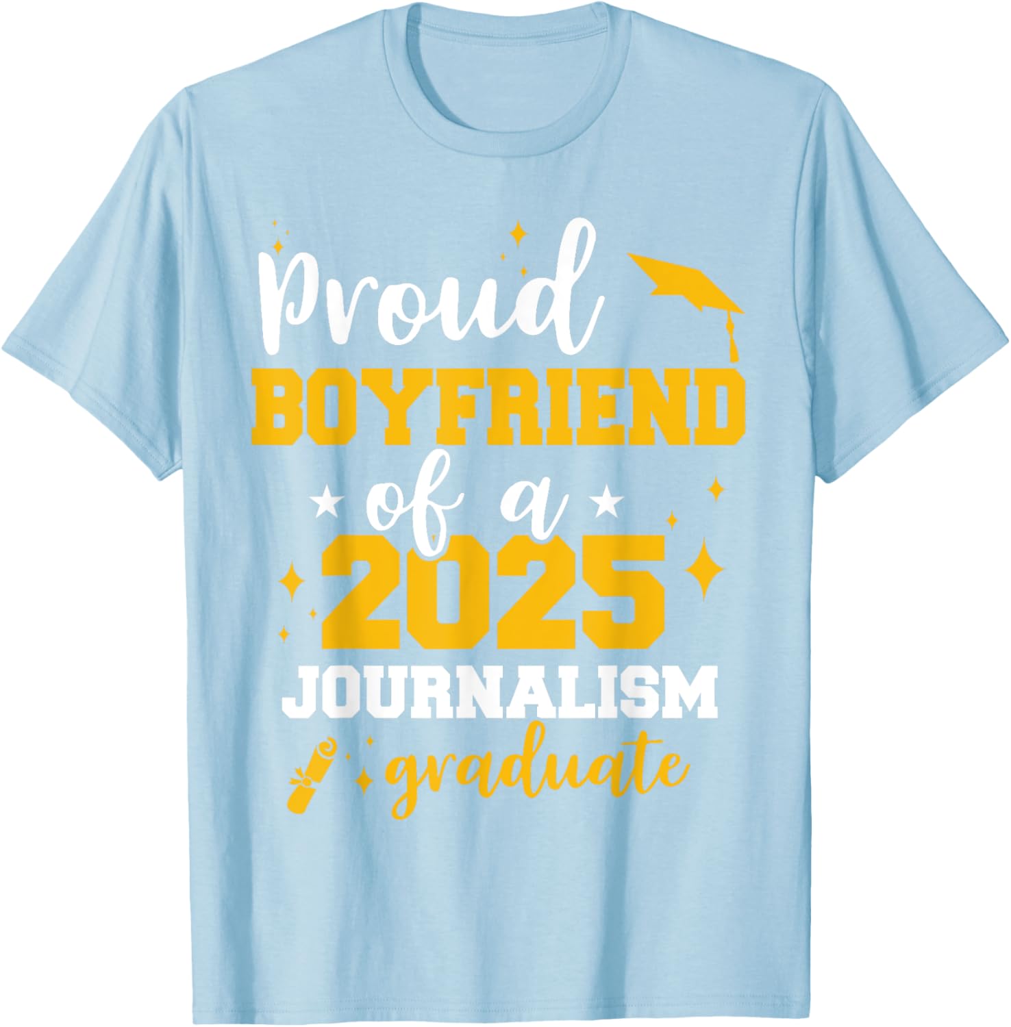 Proud Boyfriend Class of 2025 Journalist Graduate Funny T-Shirt - 4