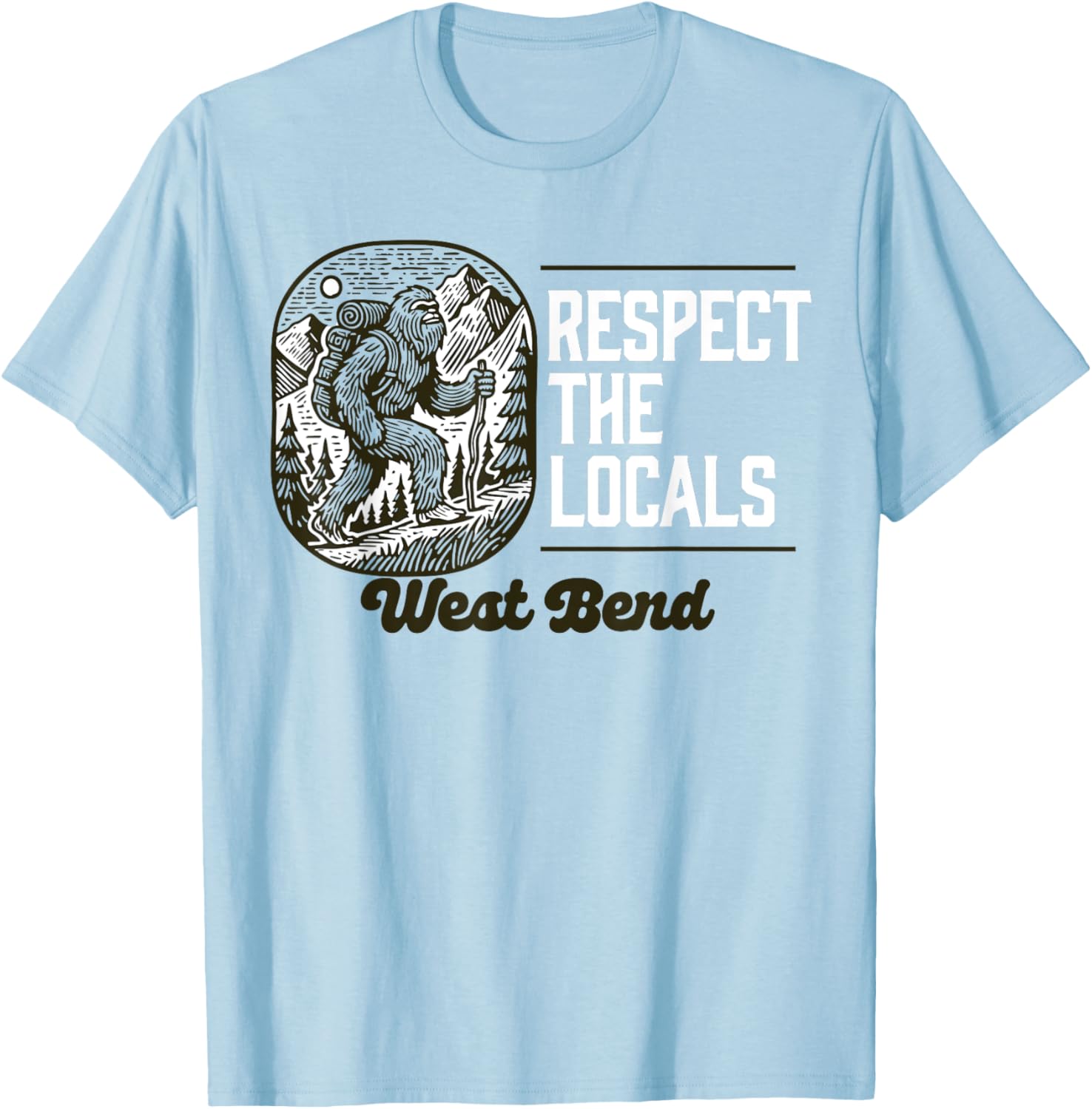 West Bend Respect the Locals Bigfoot Sasquatch Hiking T-Shirt for Nature Lovers - 3