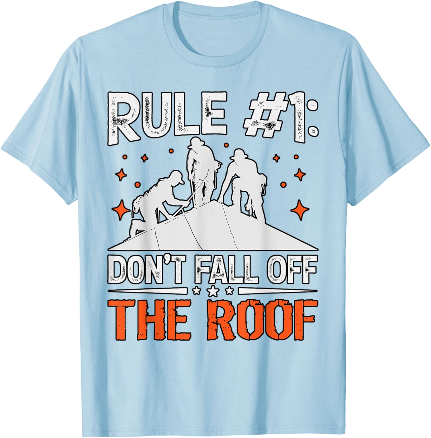 Rule 1 Don't Fall Off the Roof Roofer T-Shirt for Roofing Professionals - 2
