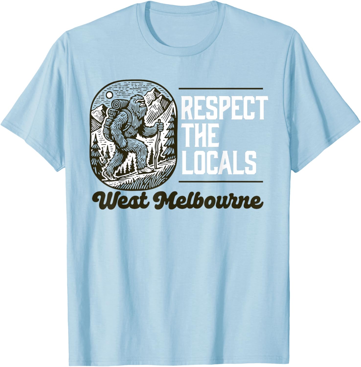 West Melbourne Respect the Locals Bigfoot Sasquatch Hiking T-Shirt - 9