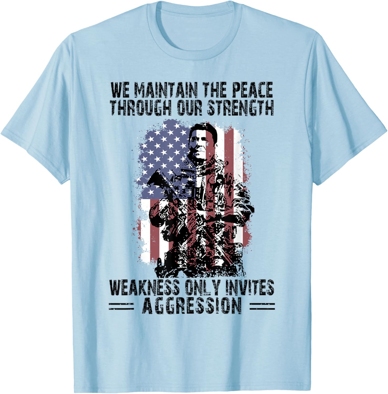 We Maintain The Peace Through Our Strength Weakness T-Shirt for Everyone - 8