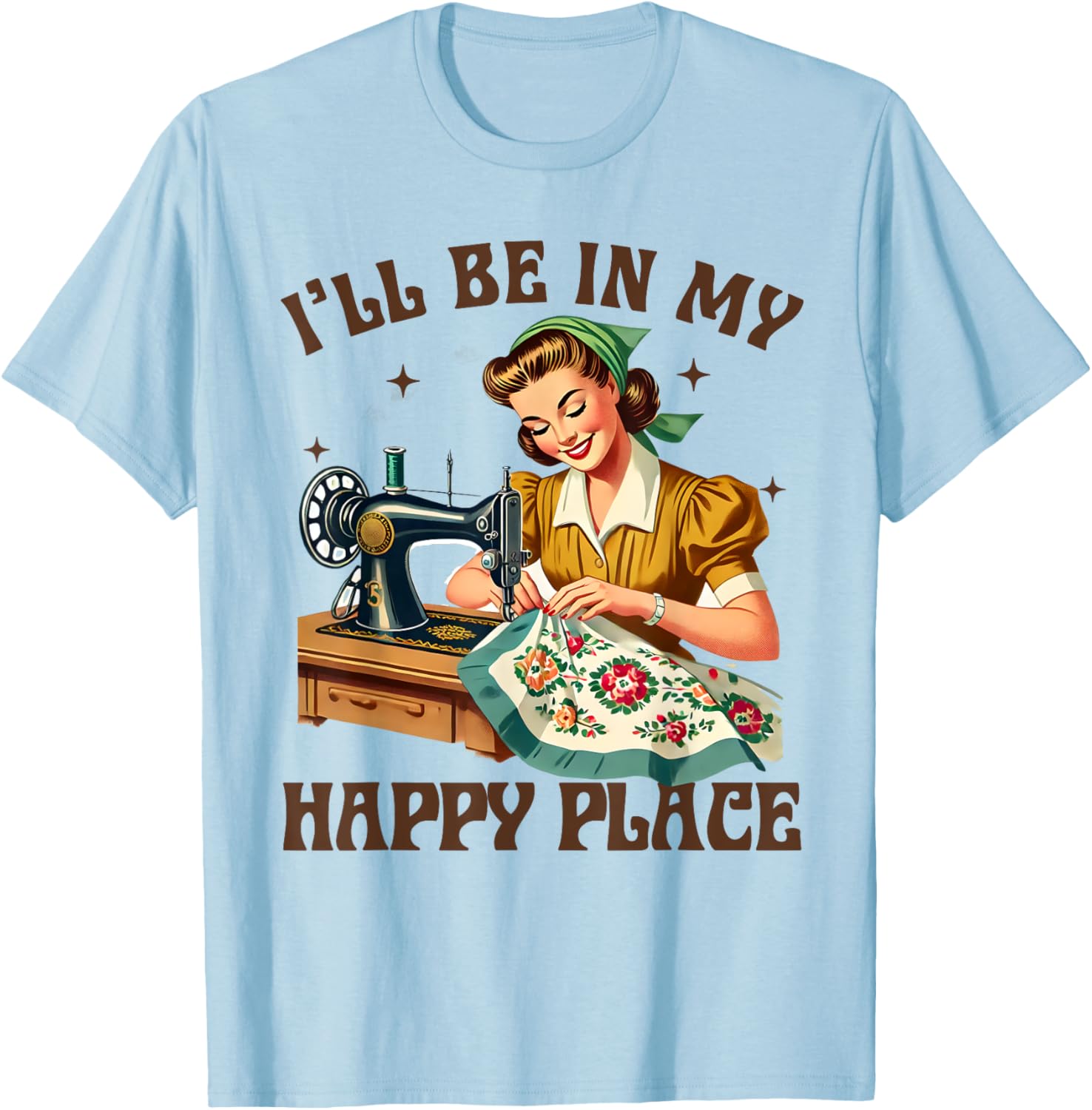 Quilting Lover T-Shirt I'll Be In My Happy Place Perfect for Sewists - 4