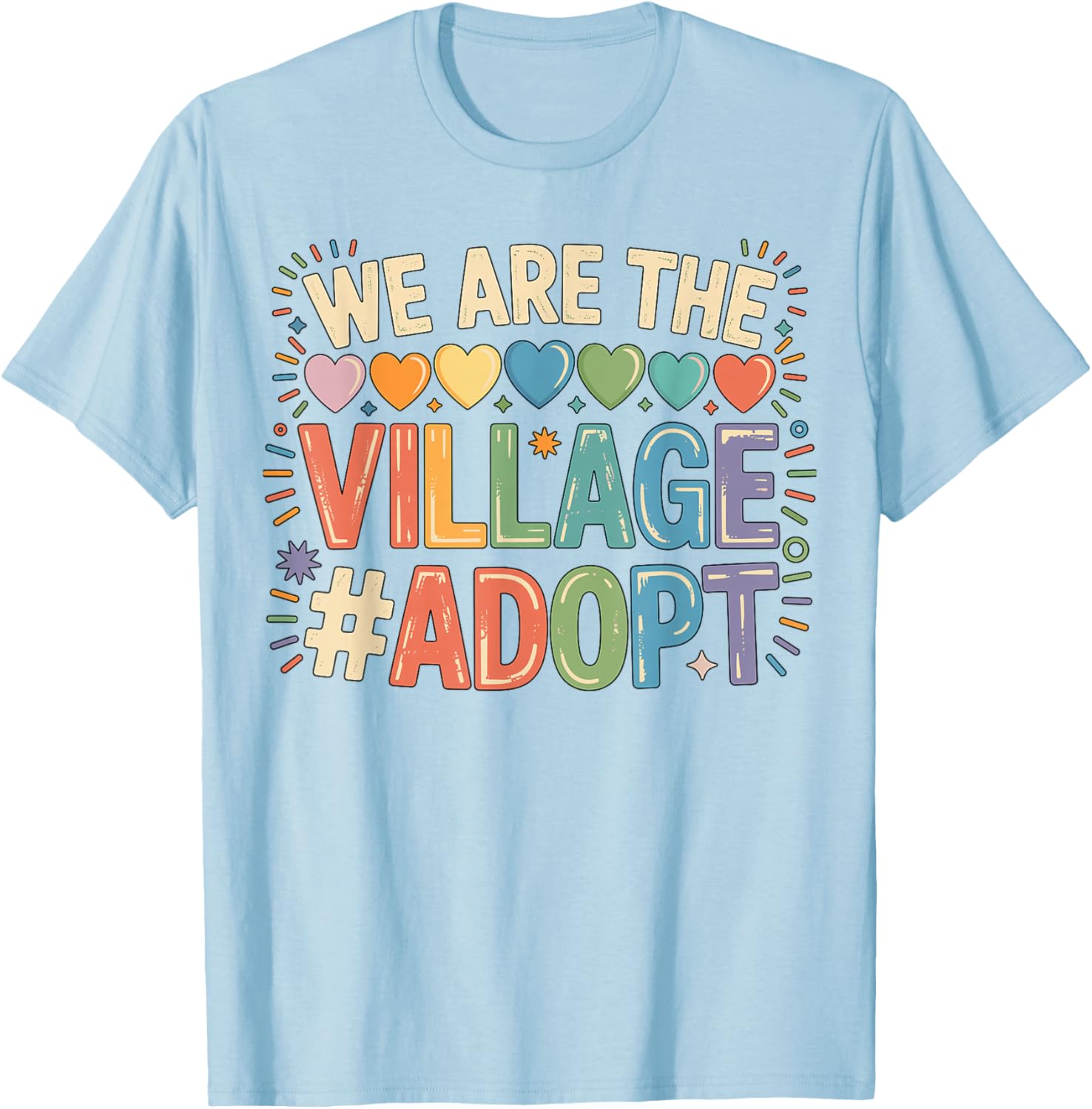 We are The Village Adopt Adoption T-Shirt for Animal Lovers and Supporters - 13