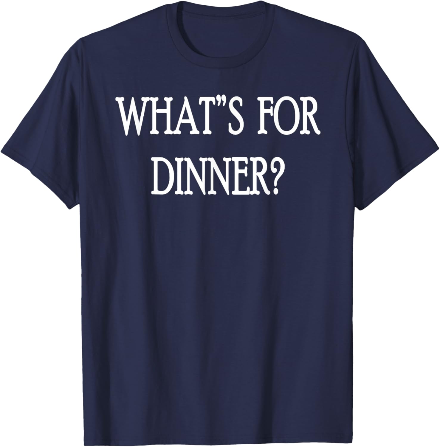 What's For Dinner T-Shirt for Food Lovers - Stylish and Fun Apparel - 8
