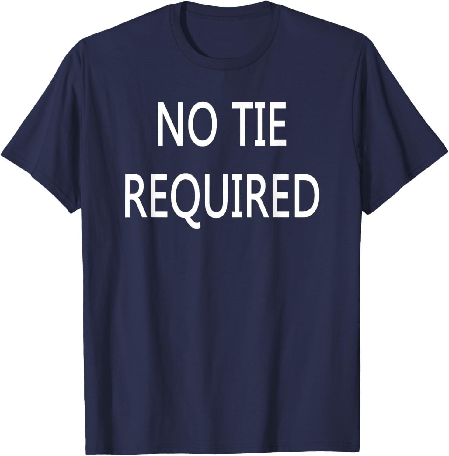 No Tie Required Funny Informal T-Shirt for Casual Style Lovers - 10