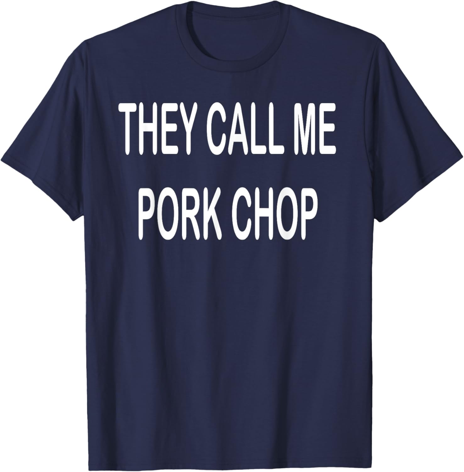 They Call Me Pork Chop T-Shirt Fun and Unique Graphic Tee for Everyday Wear - 21