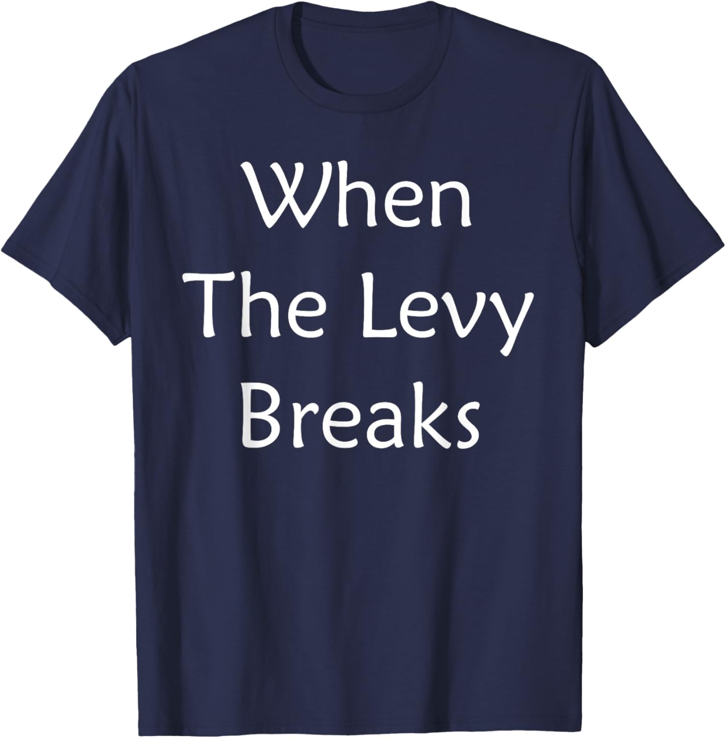 When The Levy Breaks Graphic T-Shirt for Music Lovers and Fans - 10
