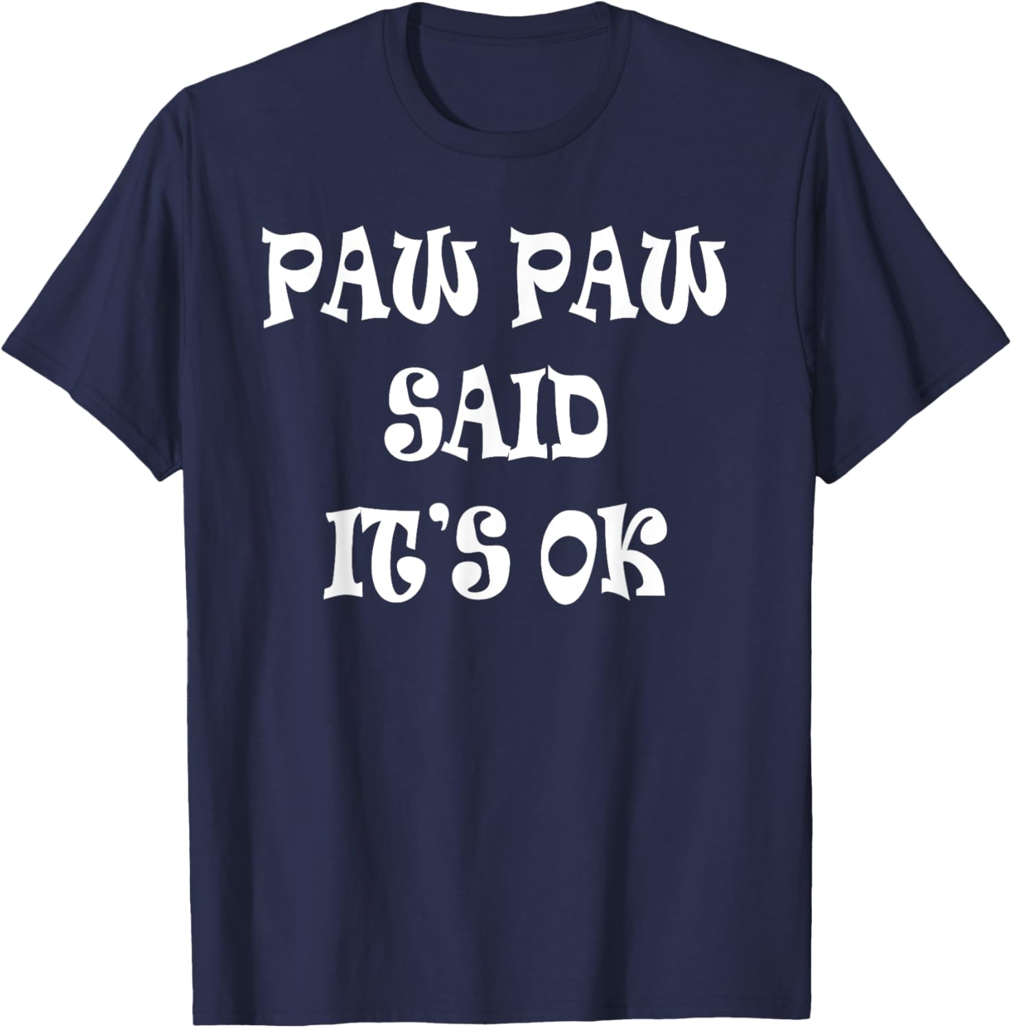 Paw Paw Said It's OK T-Shirt for Kids - Cute and Comfy Apparel - 26