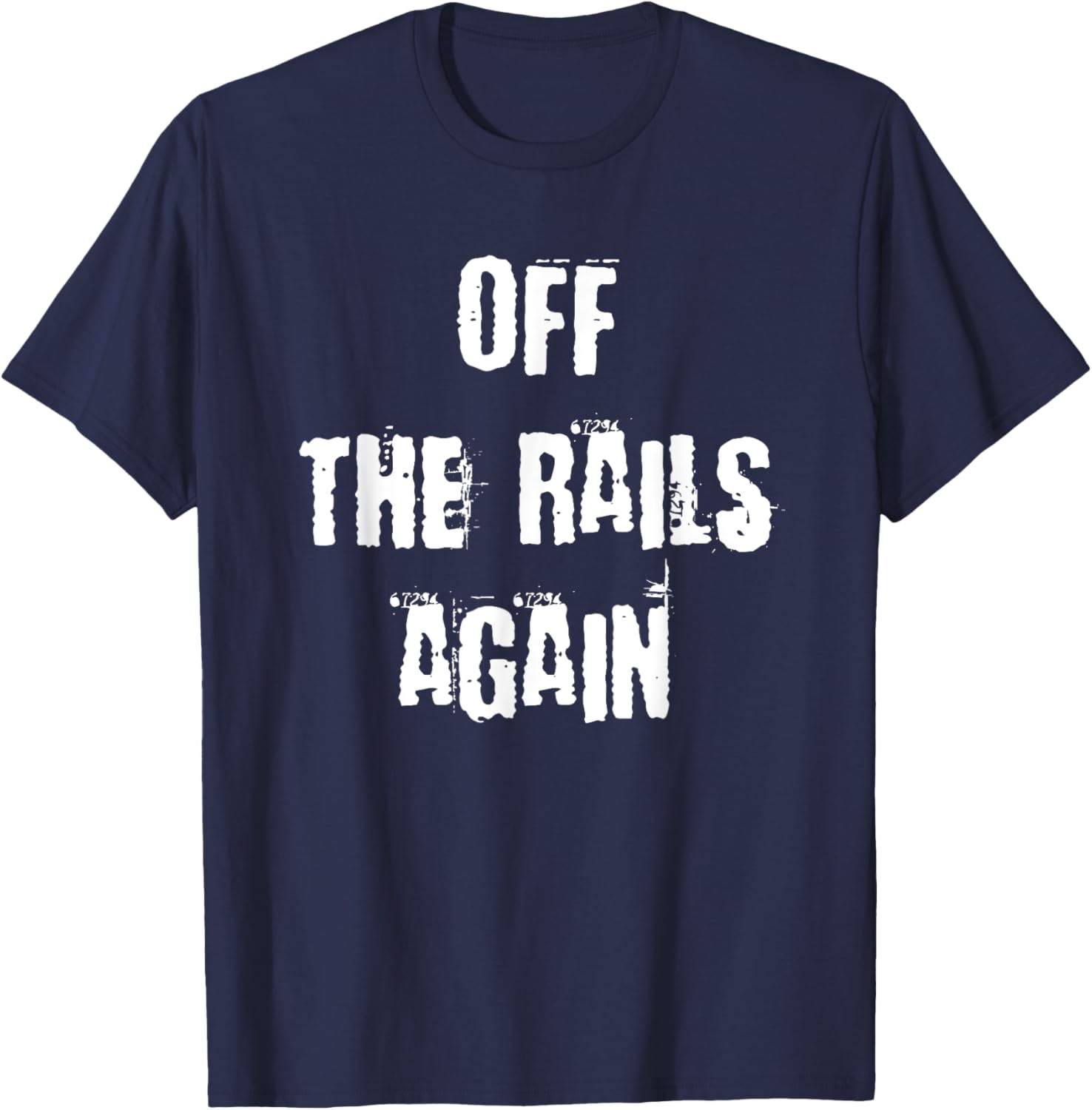 Off The Rails Again T-Shirt for Trendy Casual Style and Comfort - 25