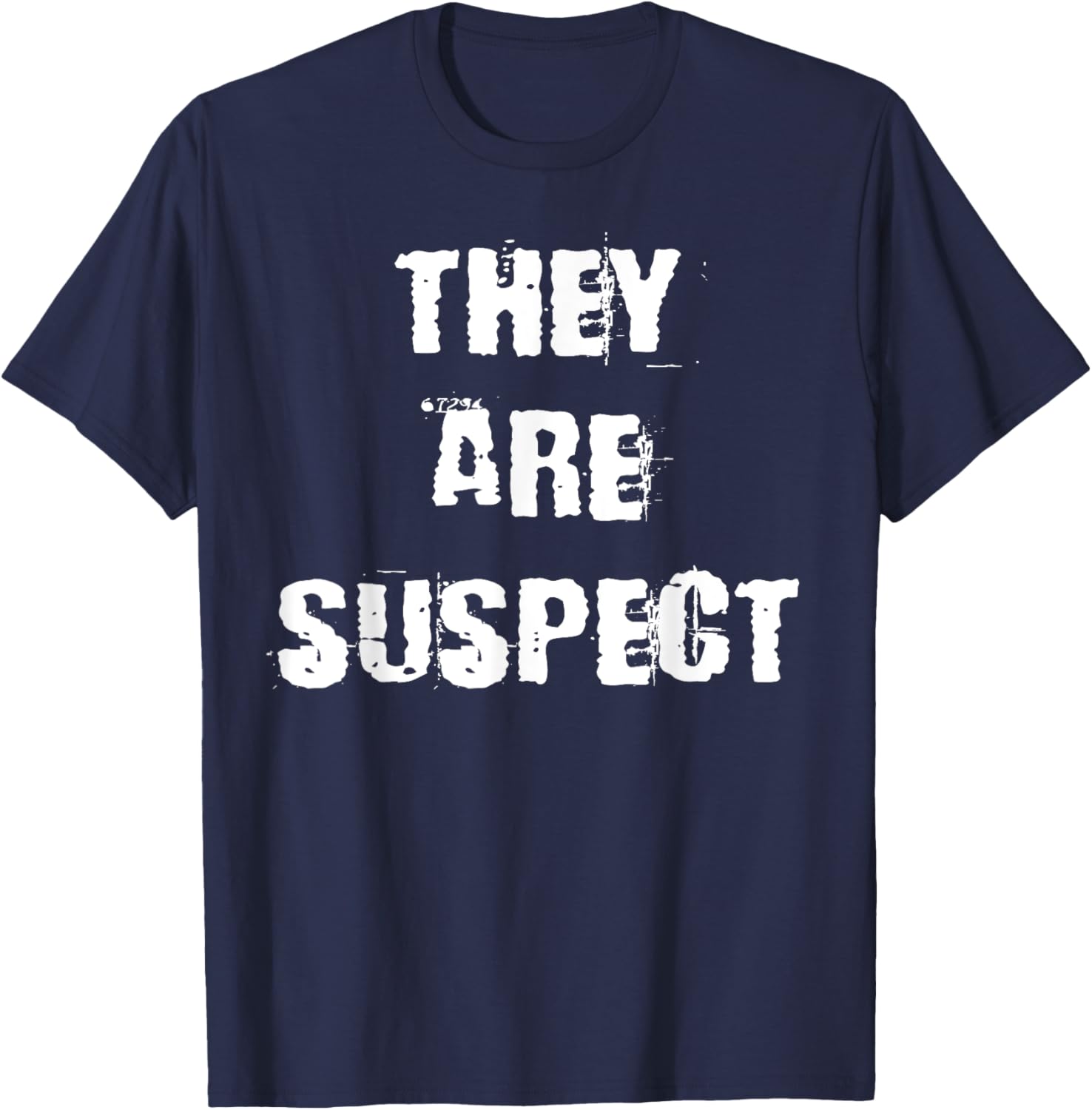 They Are Suspect T-Shirt for Fun Fashion Lovers - Unique Casual Wear - 26