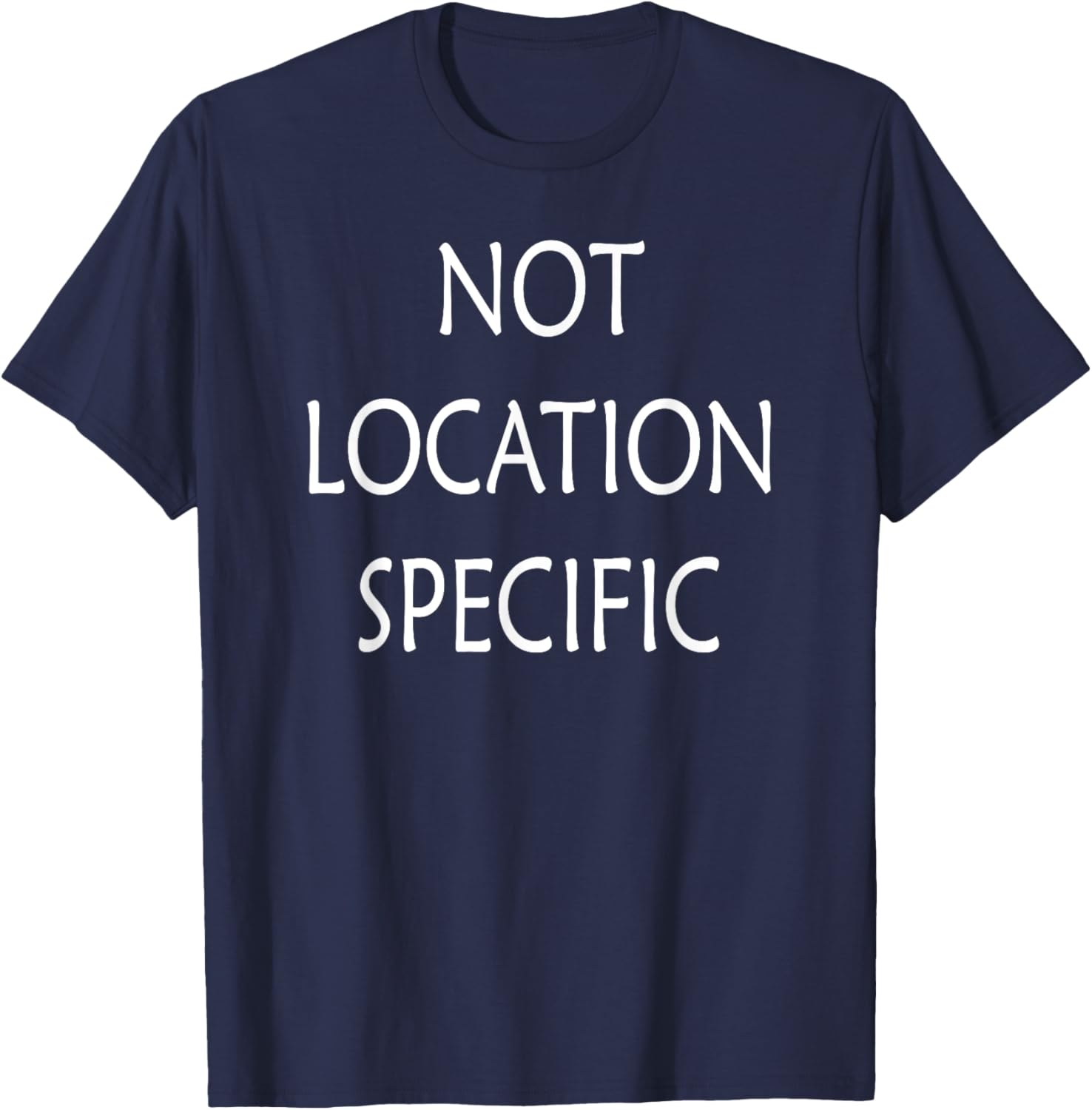 Versatile Not Location Specific T-Shirt for Everyday Style and Comfort - 4