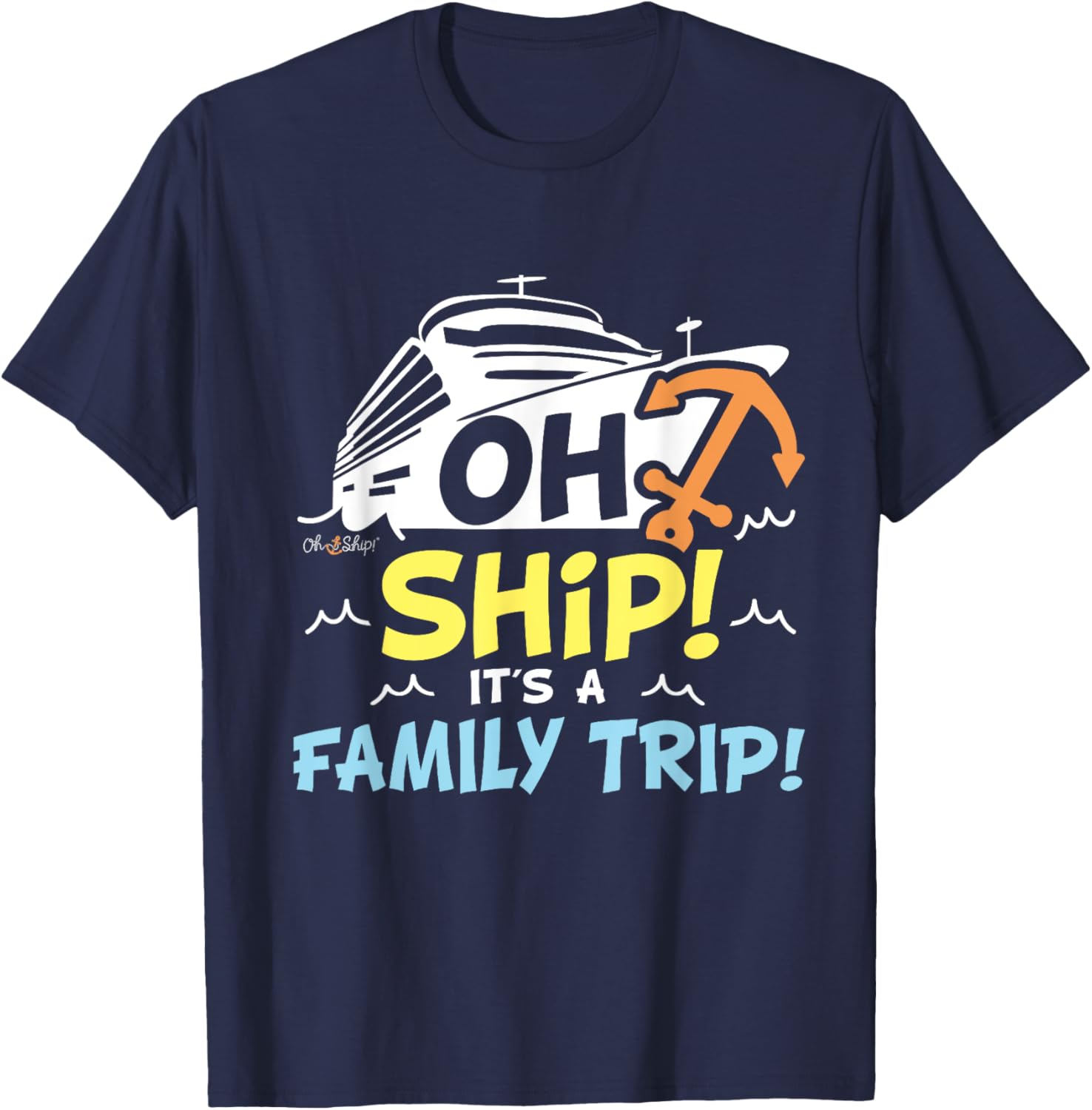 Oh Ship It's a Family Trip Matching Family Cruise T-Shirt for Fun Adventures - 16