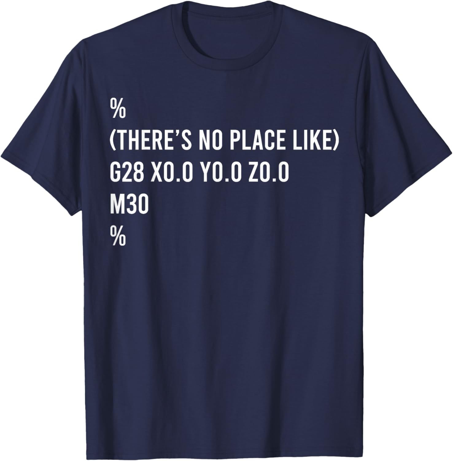 There's No Place Like G28 T-Shirt - Fun Graphic Tee for Everyday Wear - 1